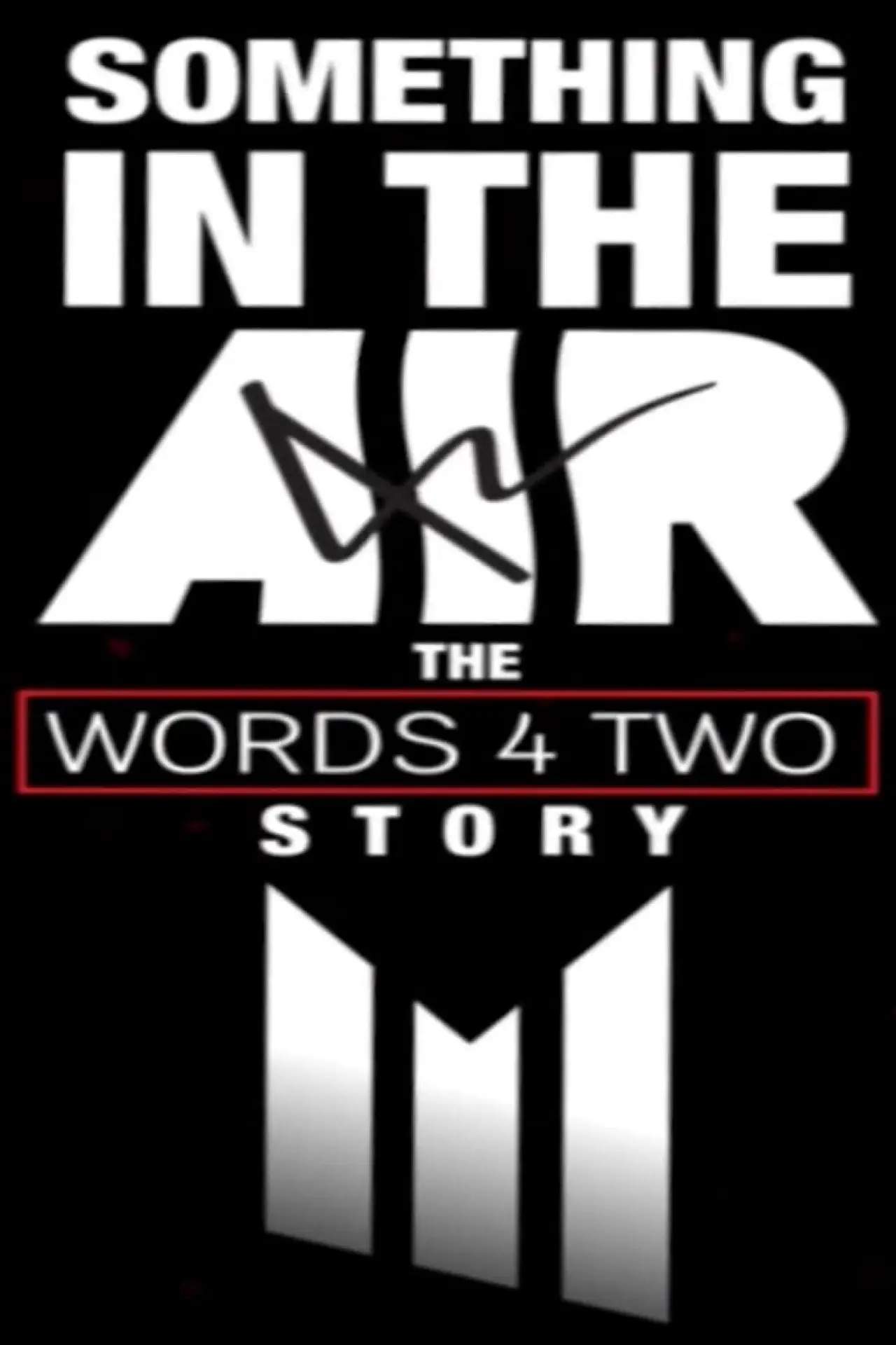 Постер к фильму "Something in the Air: The Words Four Two Story"