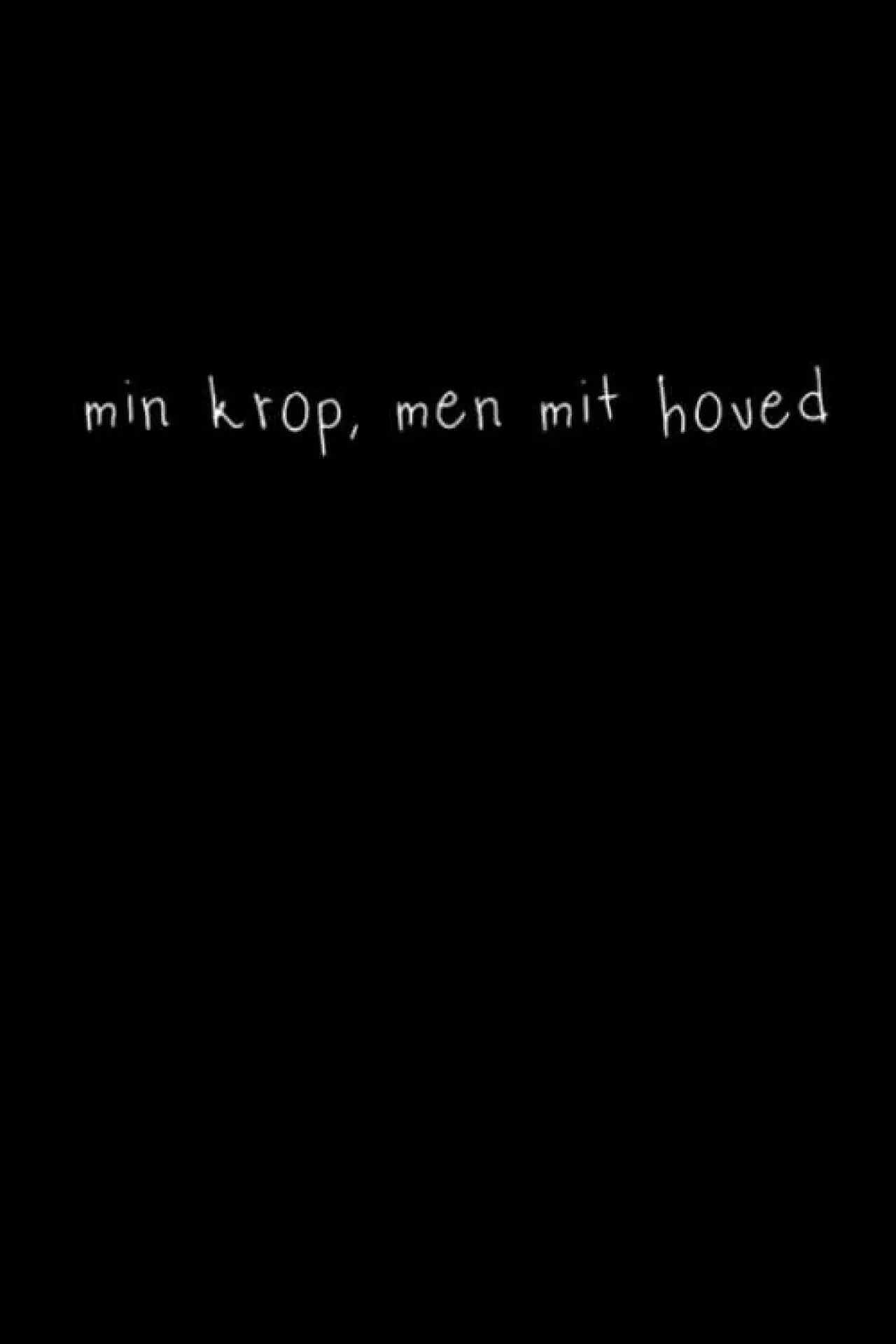 Постер к фильму "min krop, men mit hoved"