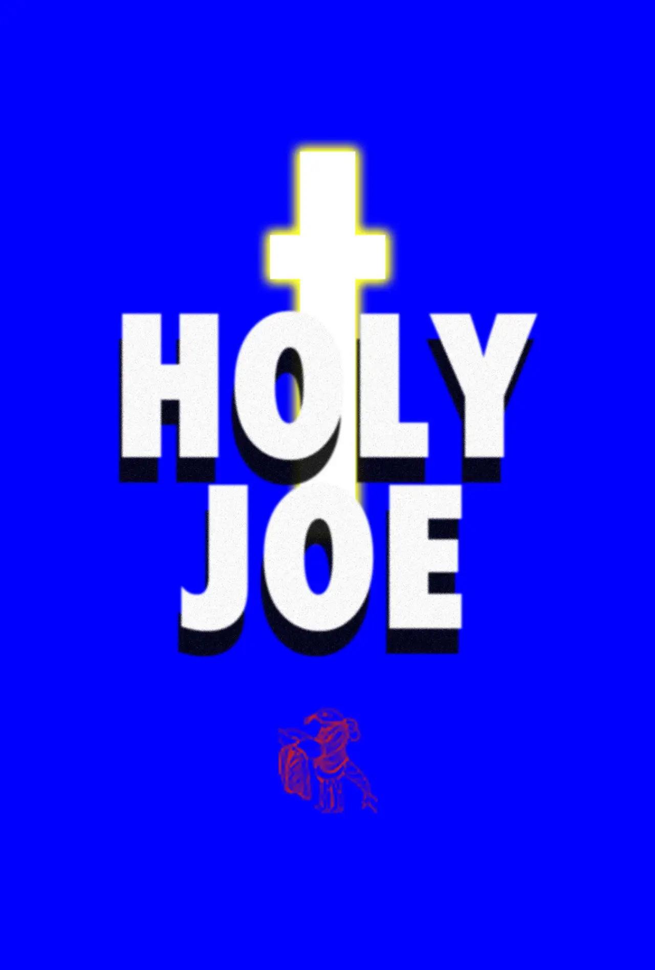 Постер к фильму "Holy Joe"