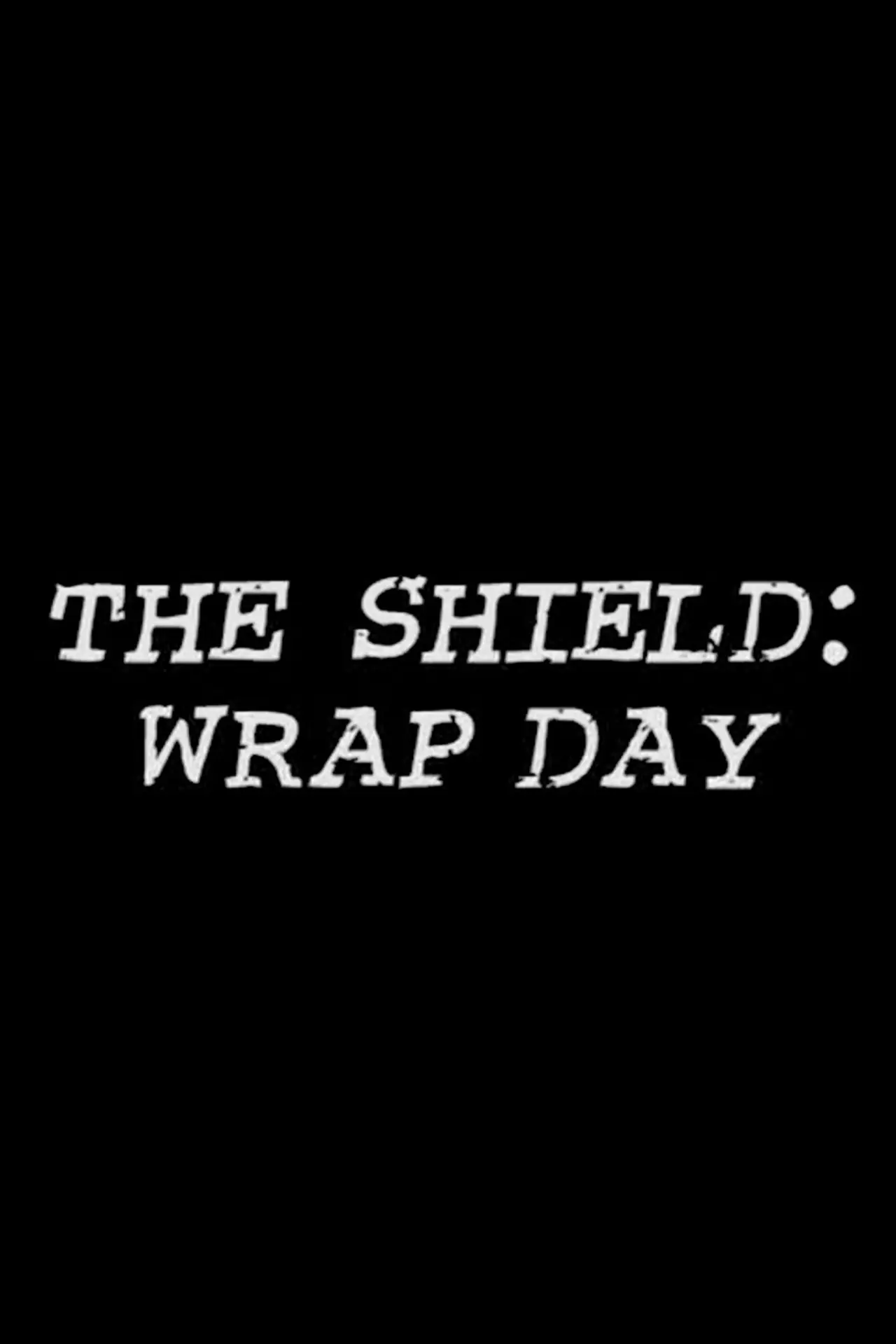 Постер к фильму "The Shield: Wrap Day"
