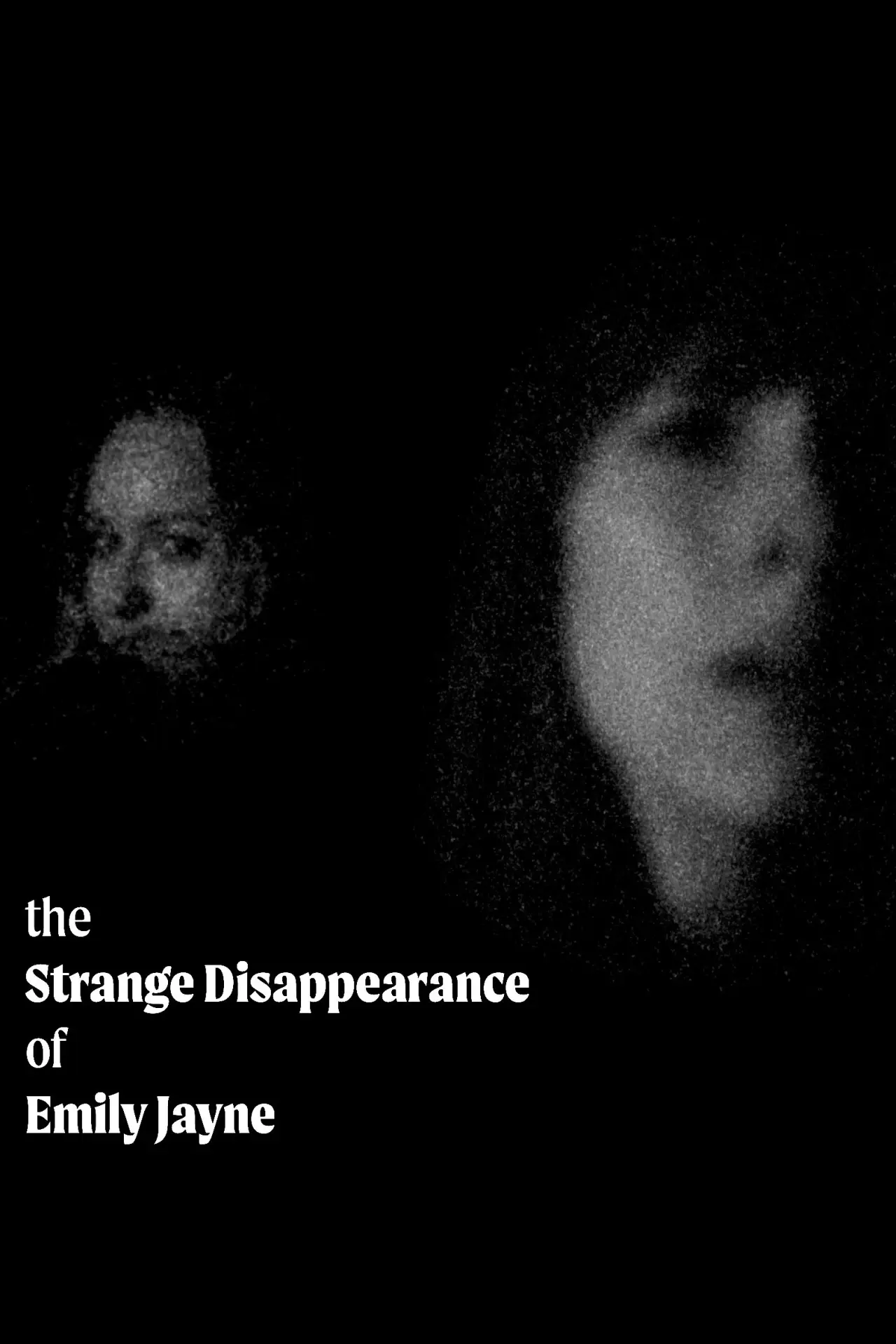 Постер к фильму "The Strange Disappearance of Emily Jayne"
