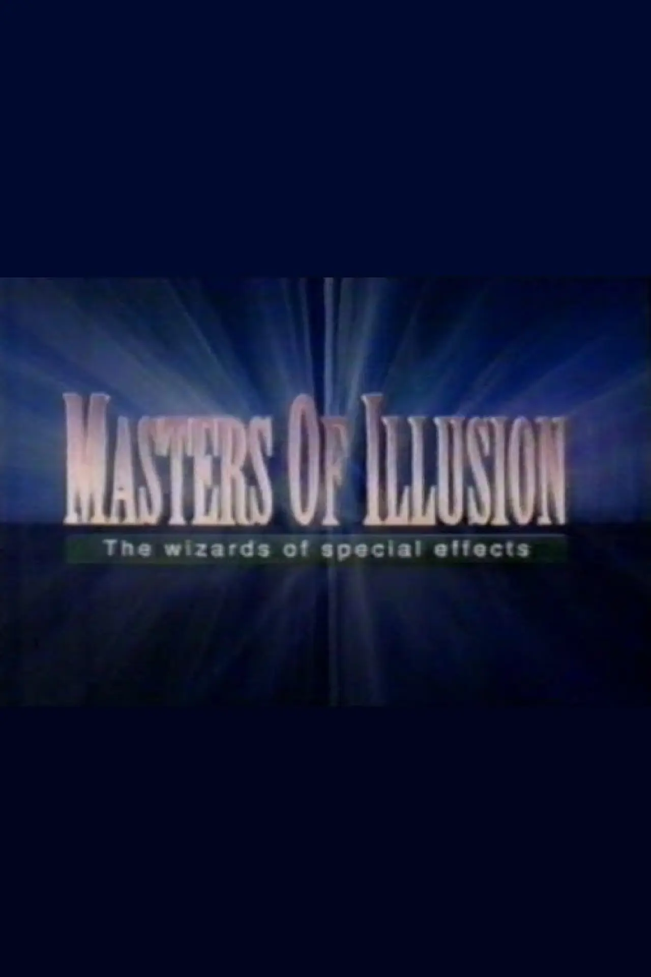 Постер к фильму "Masters of Illusion: The Wizards of Special Effects"