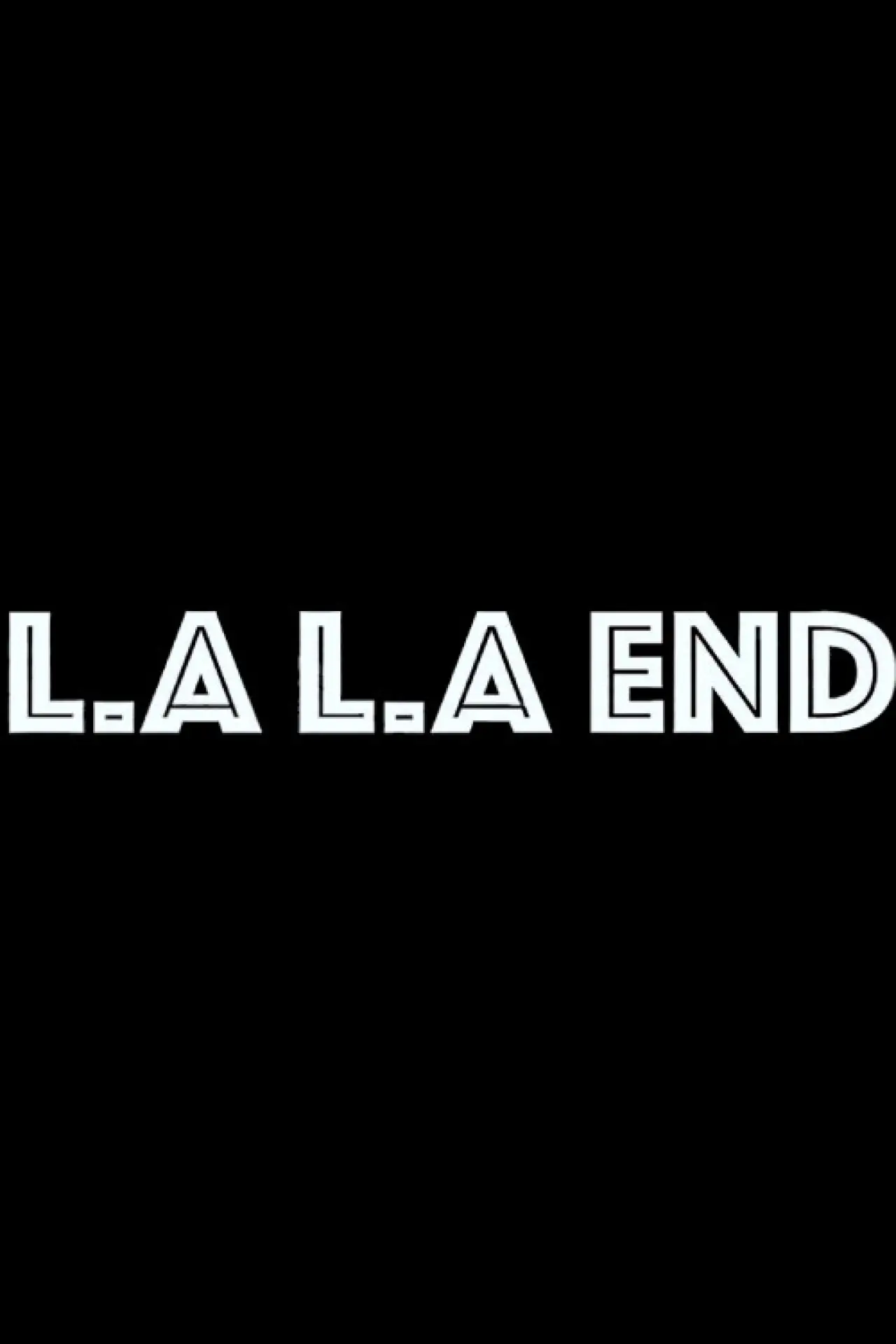 Постер к фильму "LA. LA. End"