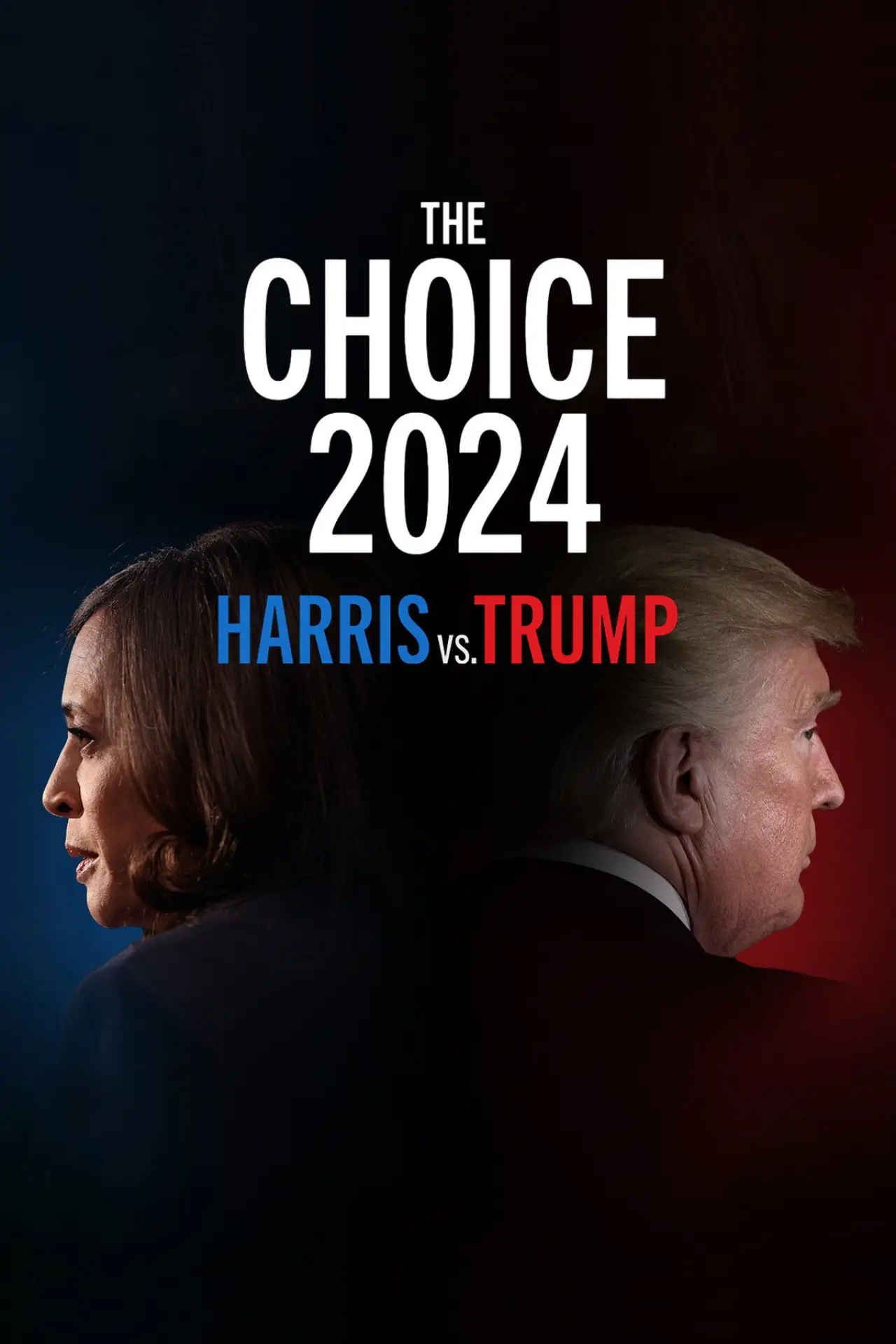 Постер к фильму "The Choice 2024: Harris vs. Trump"