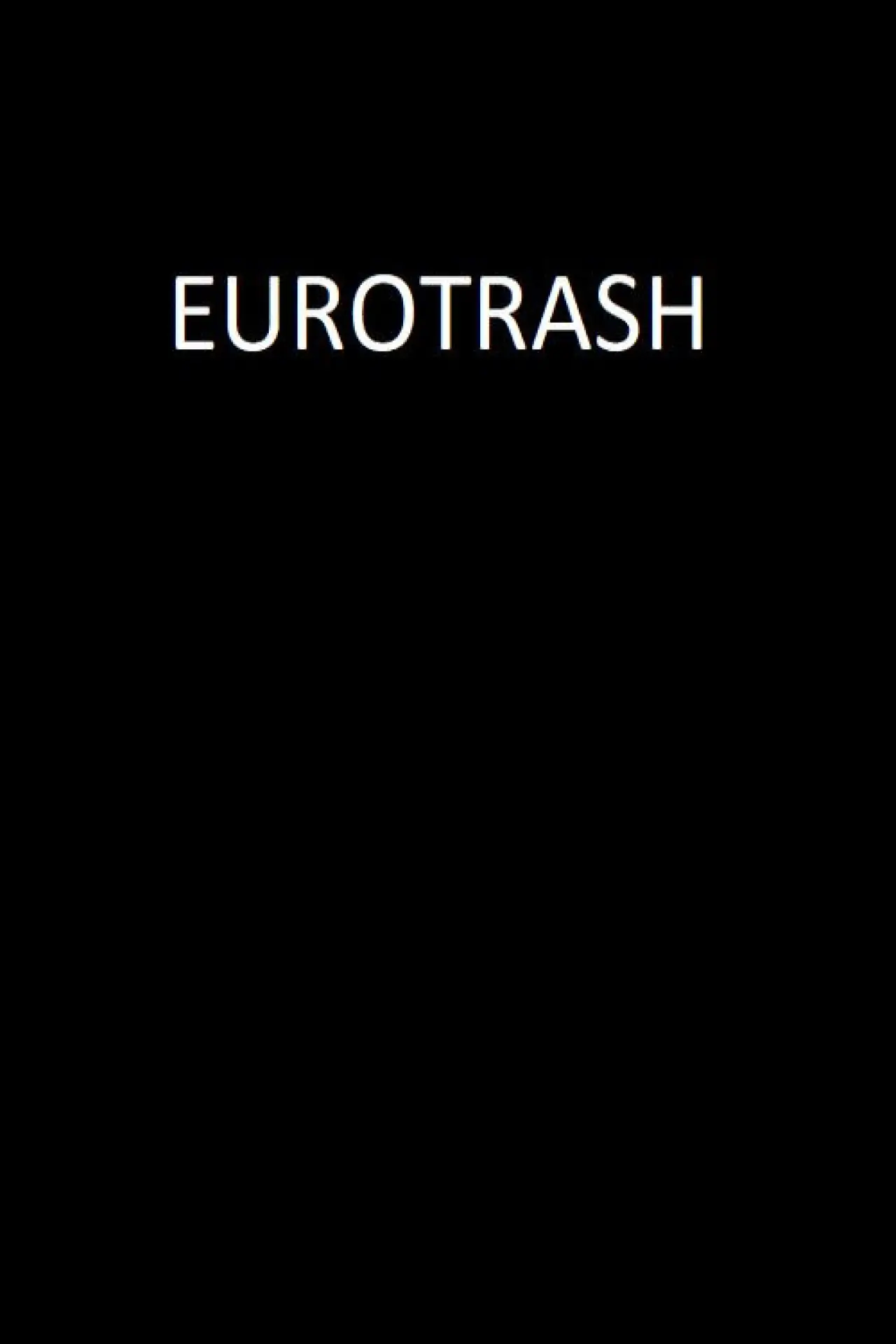 Постер к фильму "Eurotrash"