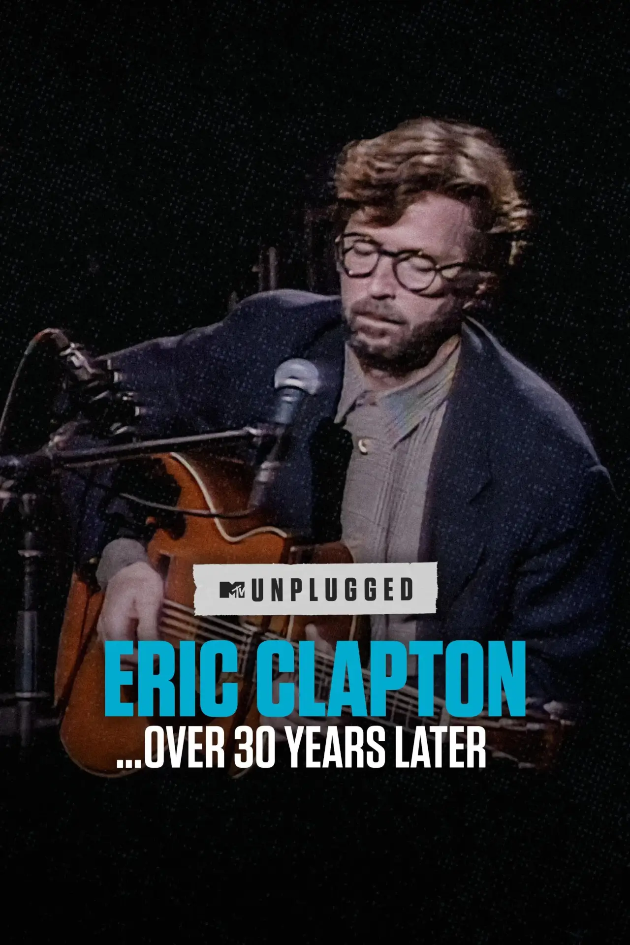 Постер к фильму "Eric Clapton Unplugged… Over 30 Years Later"
