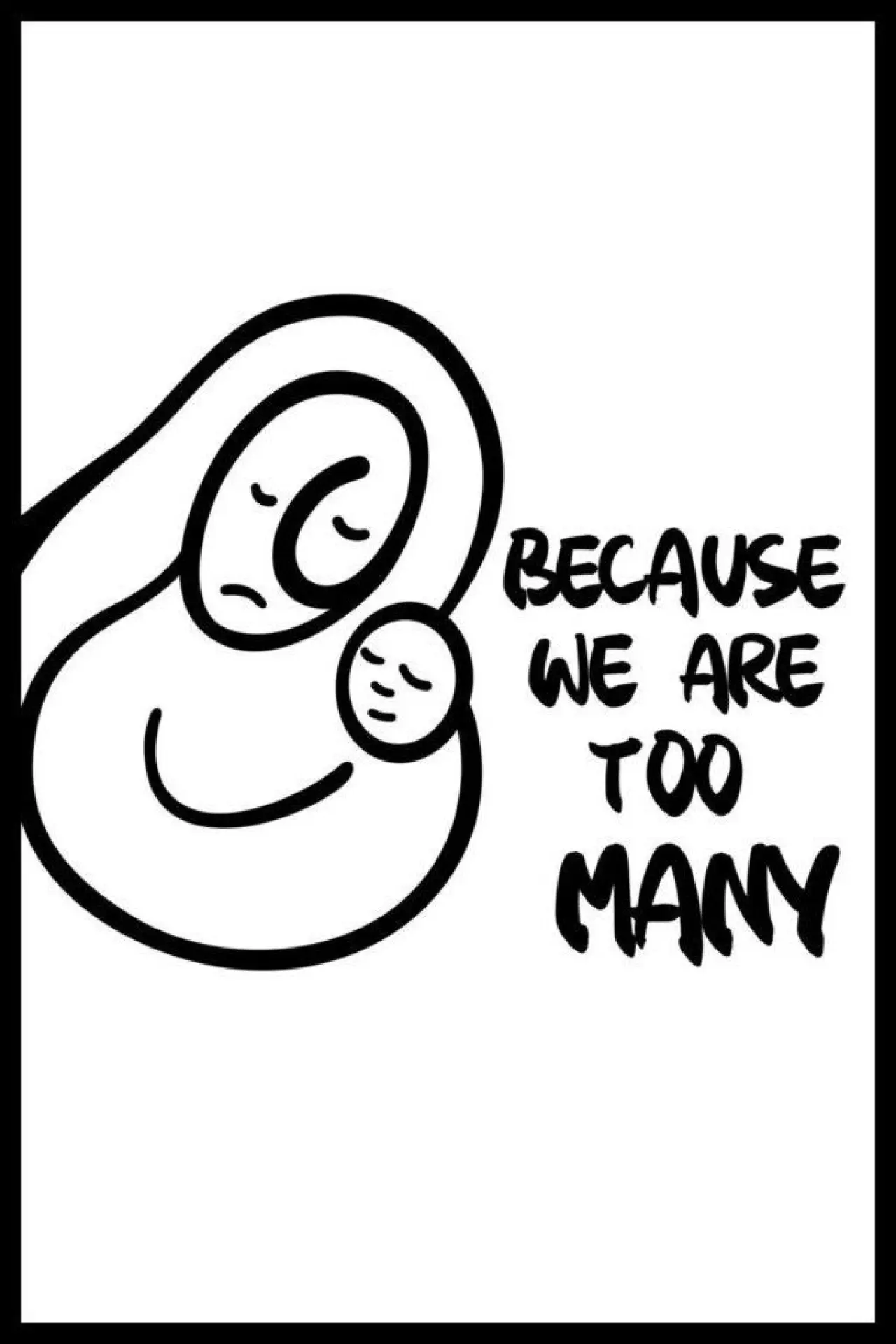 Постер к фильму "Because We Are Too Many"