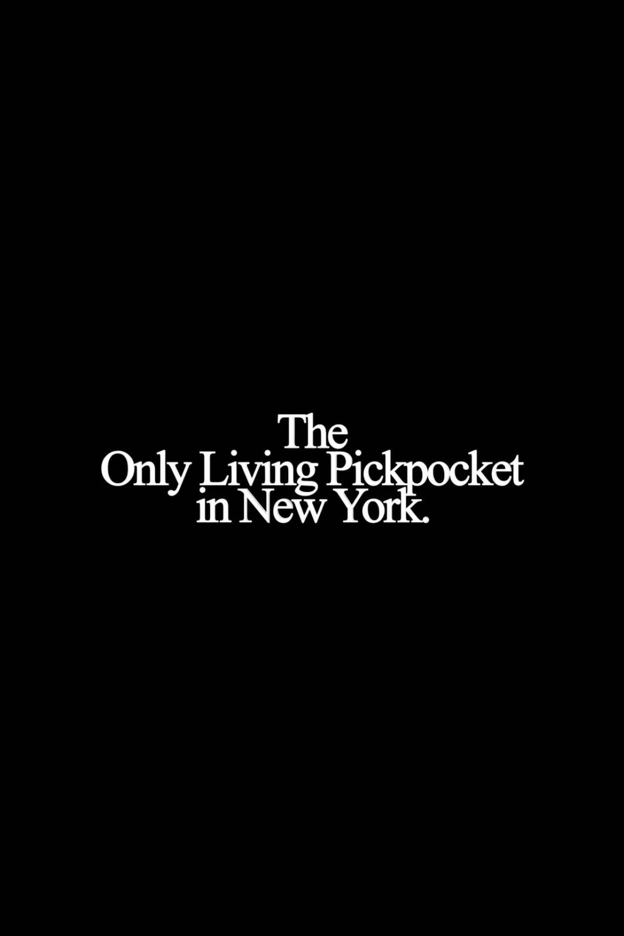 Постер к фильму "The Only Living Pickpocket in New York"