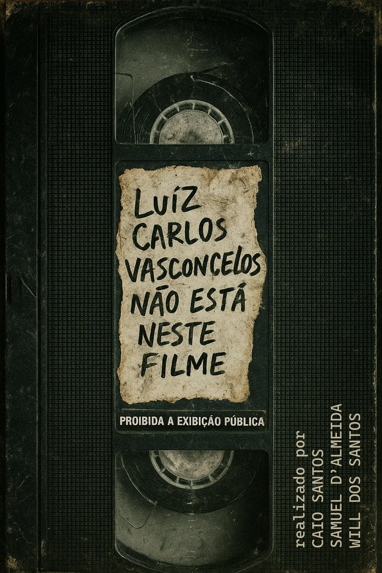 Постер к фильму "Luiz Carlos Vasconcelos Não Está Neste Filme"