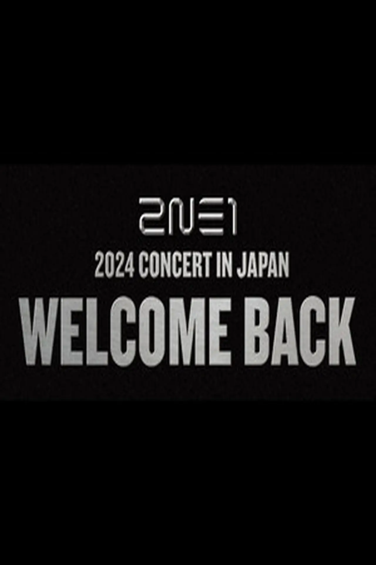 Постер к фильму "2NE1 WELCOME BACK in JAPAN LIVE VIEWING"