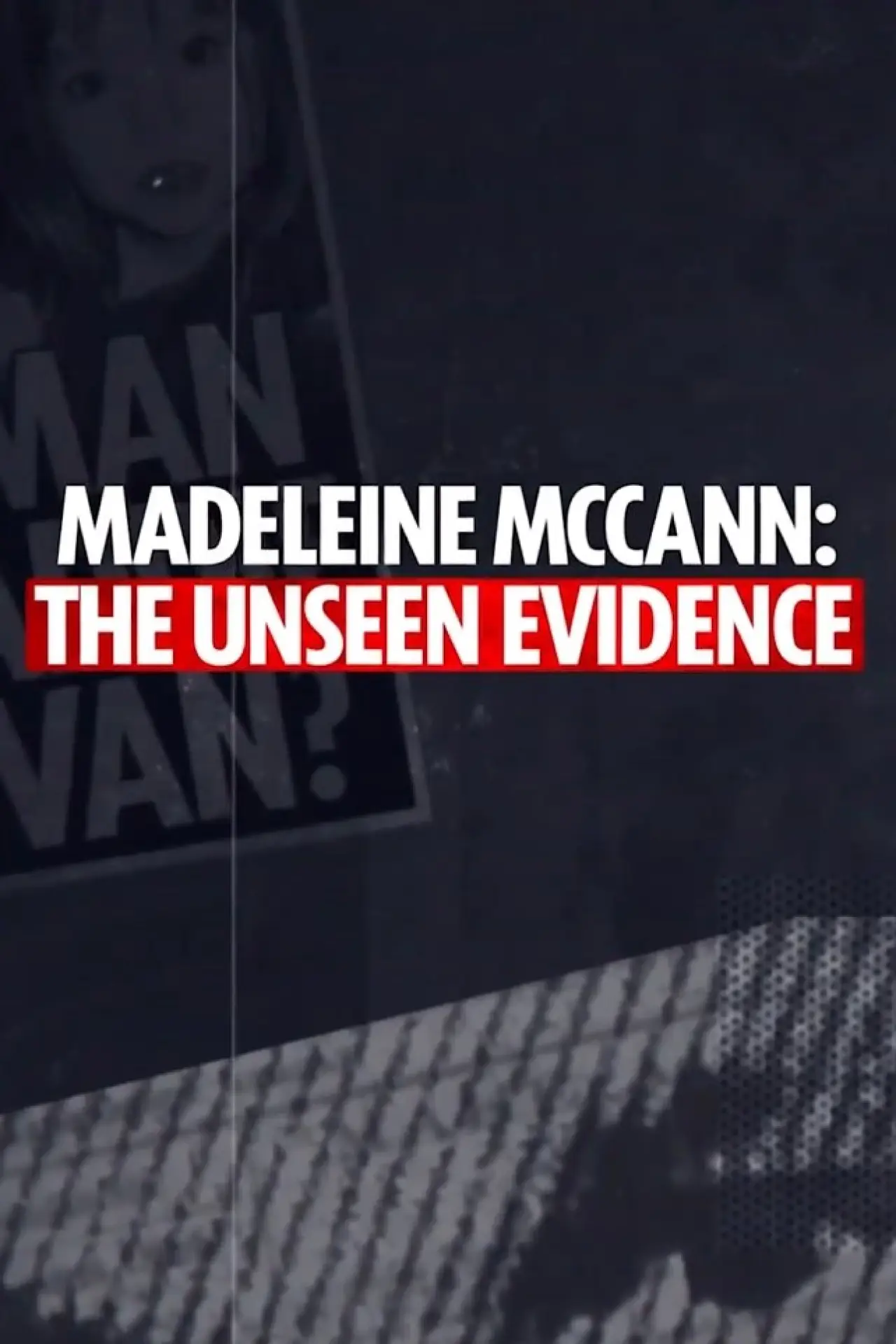 Постер к фильму "Madeleine McCann: The Unseen Evidence"