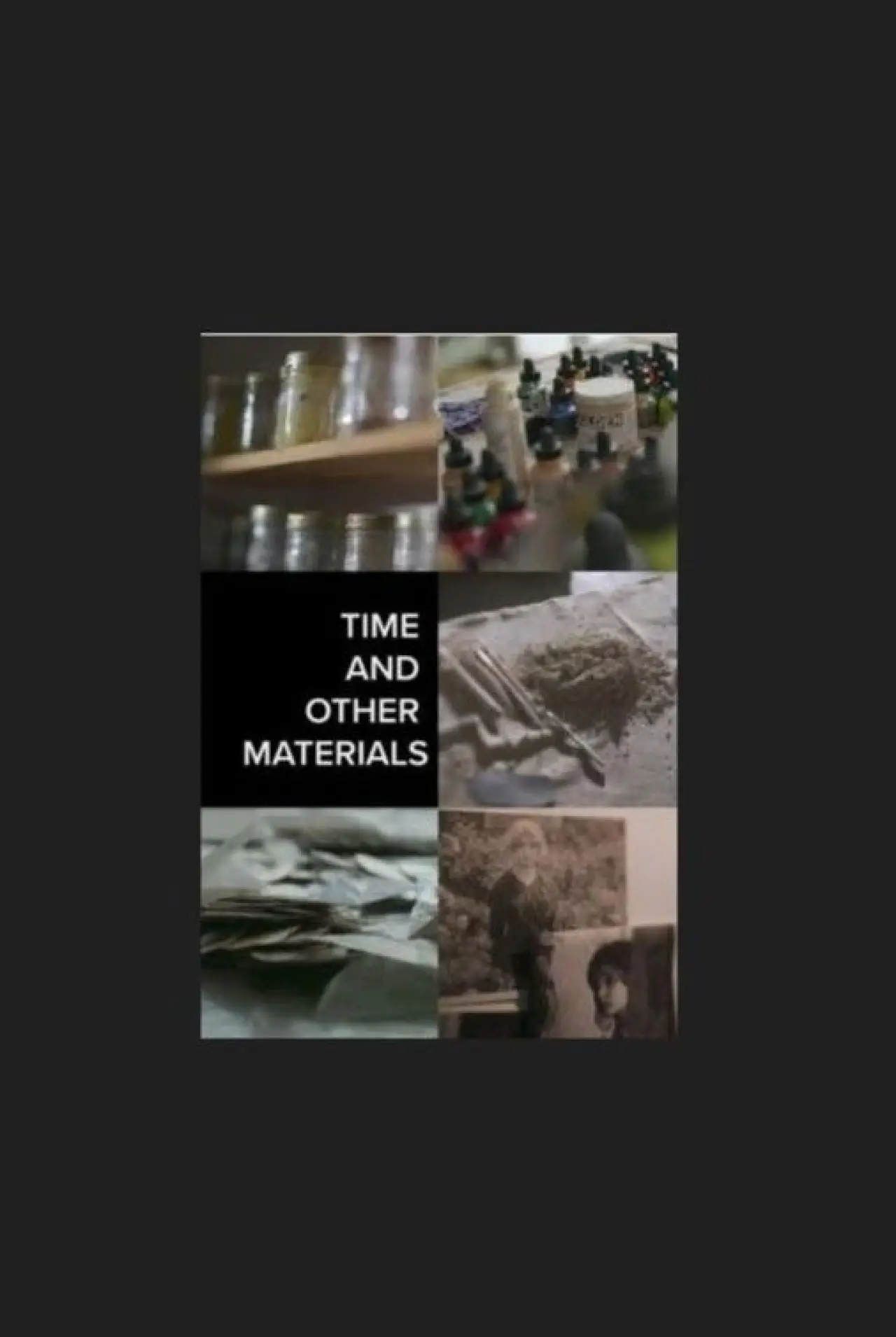 Постер к фильму "Time and Other Materials"