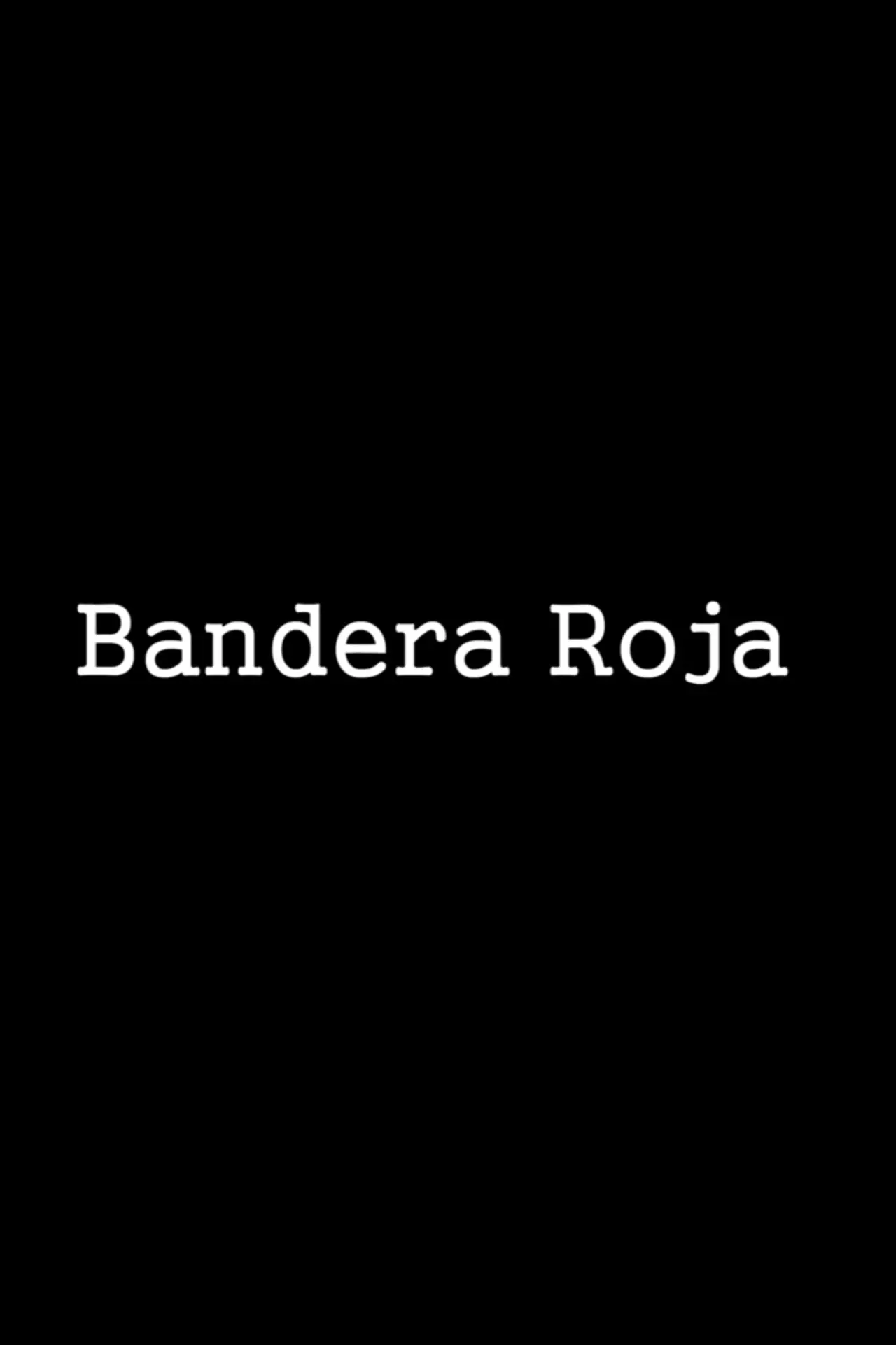 Постер к фильму "Bandera roja"