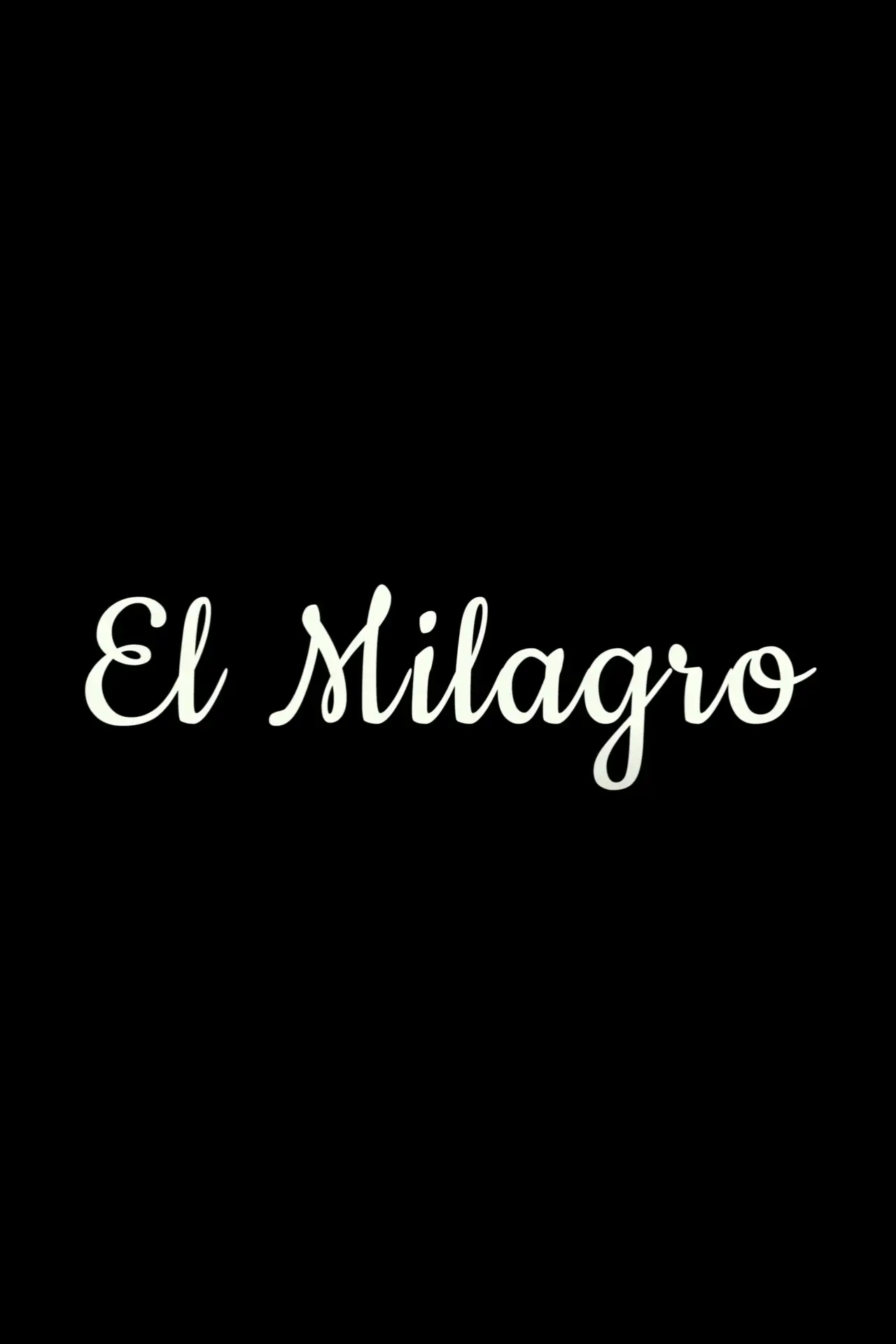 Постер к фильму "El Milagro"
