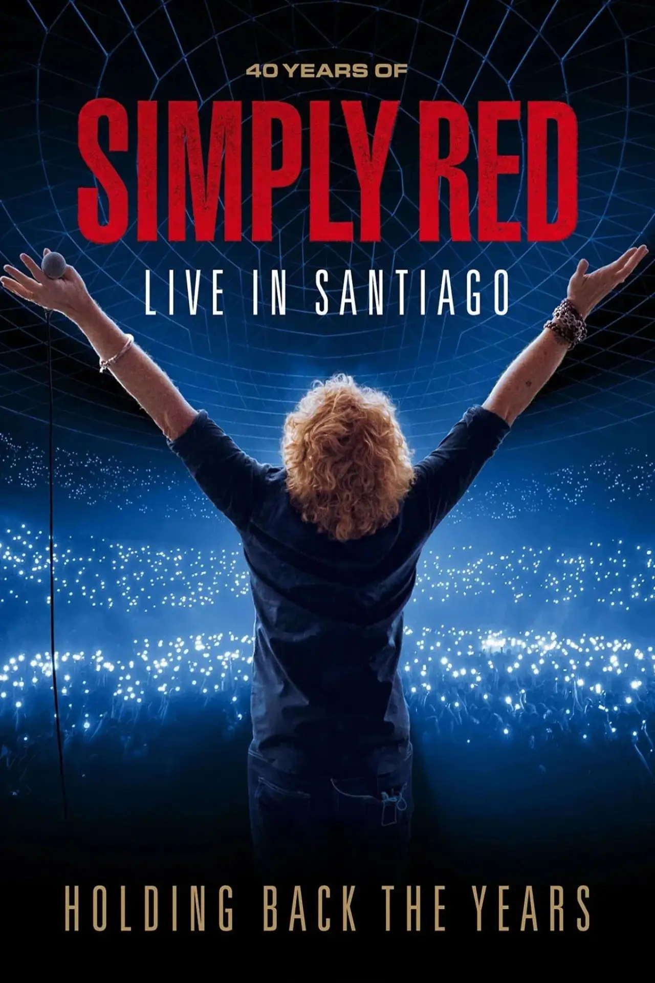 Постер к фильму "Simply Red: Holding Back The Years: 40 Years Of Simply Red, Live In Santiago"