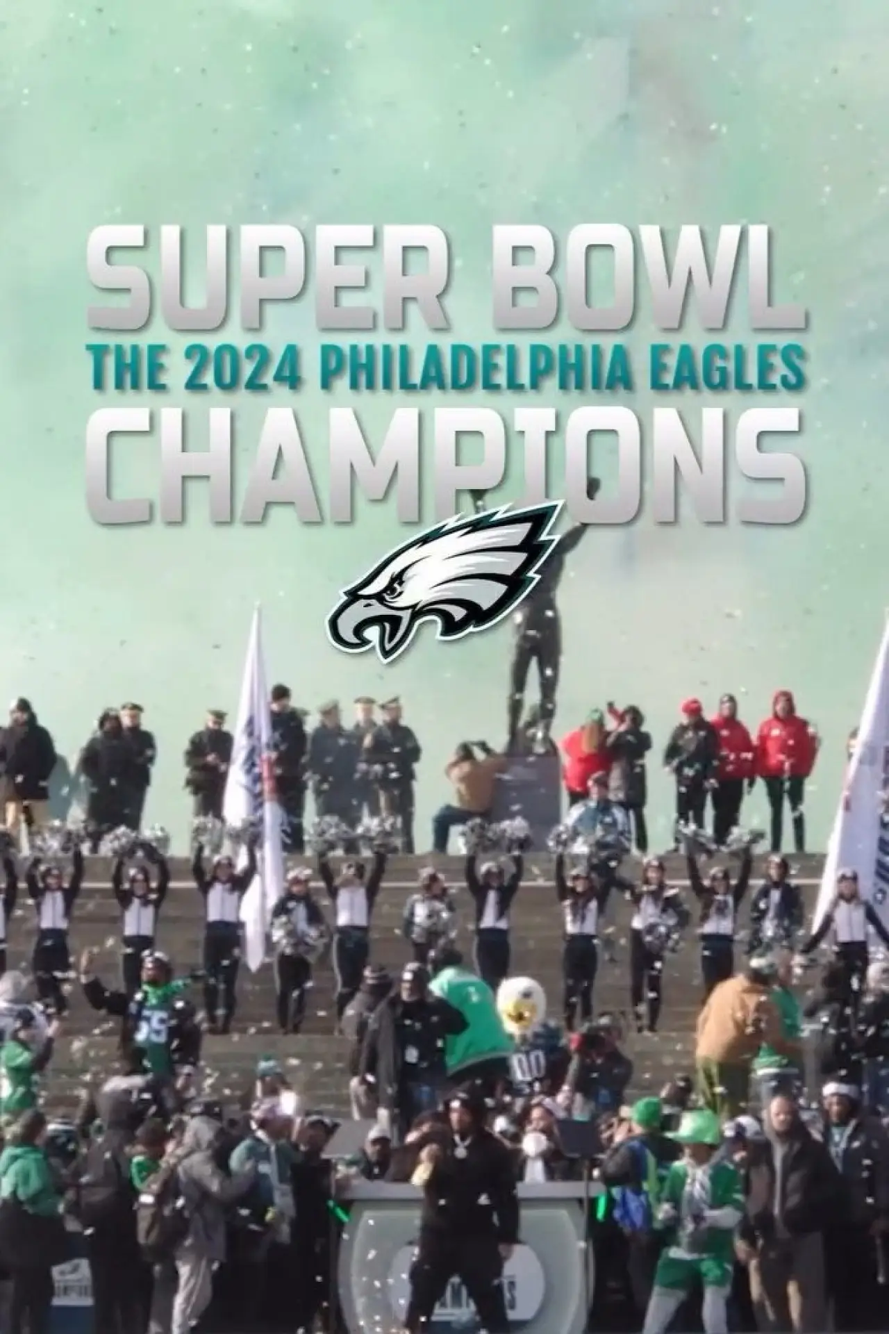Постер к фильму "Super Bowl Champions: The 2024 Philadelphia Eagles"