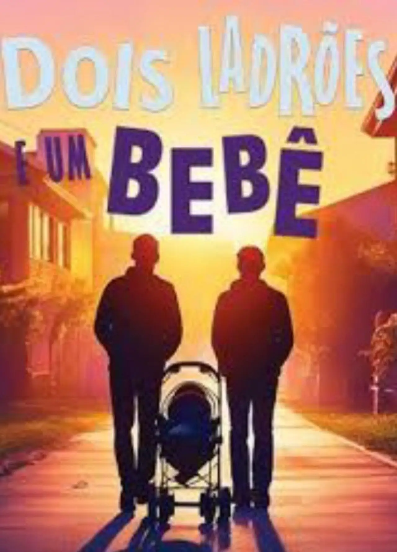 Постер к фильму "Dois Ladrões e Um Bebê"