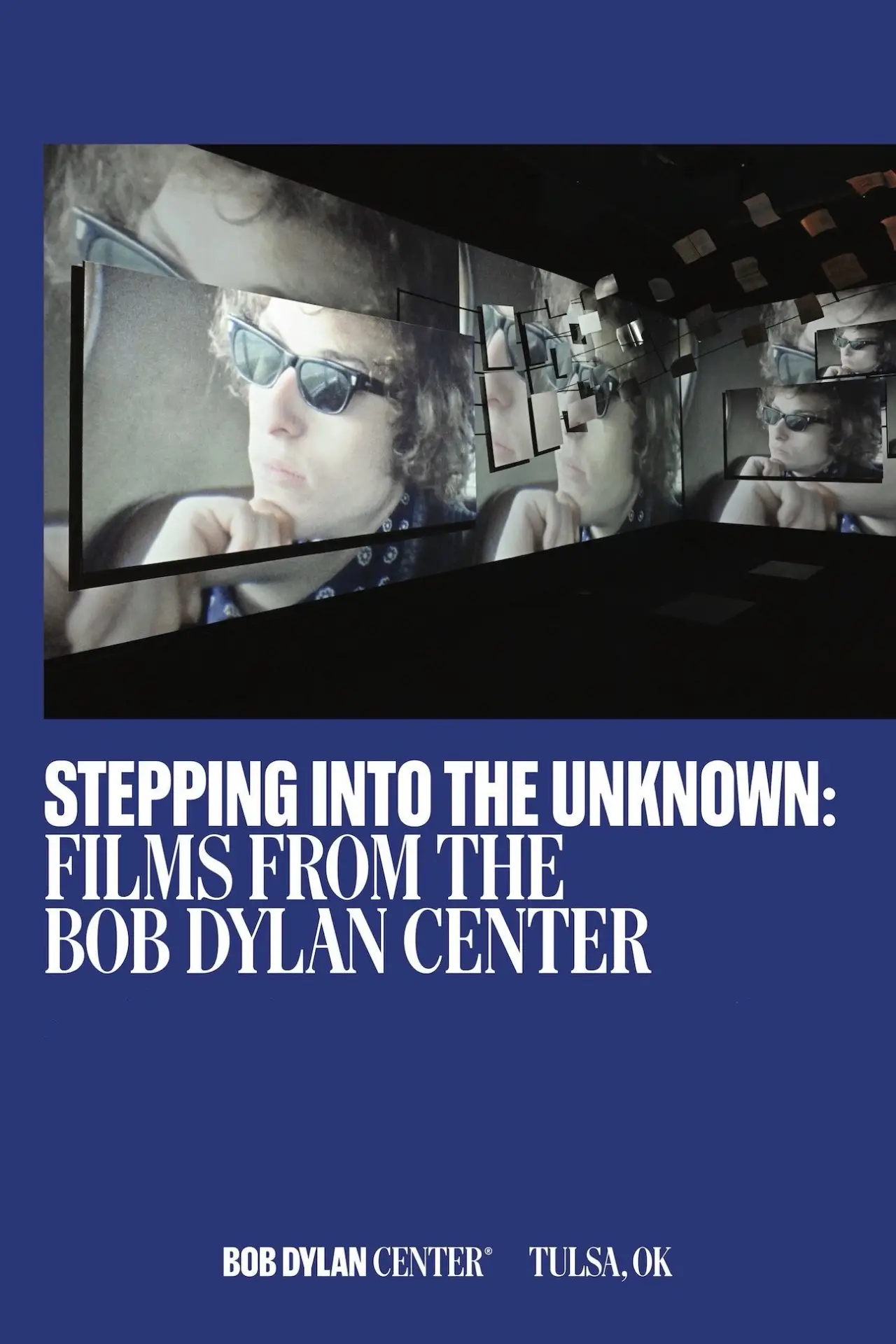 Постер к фильму "Stepping Into the Unknown: Films from the Bob Dylan Center"