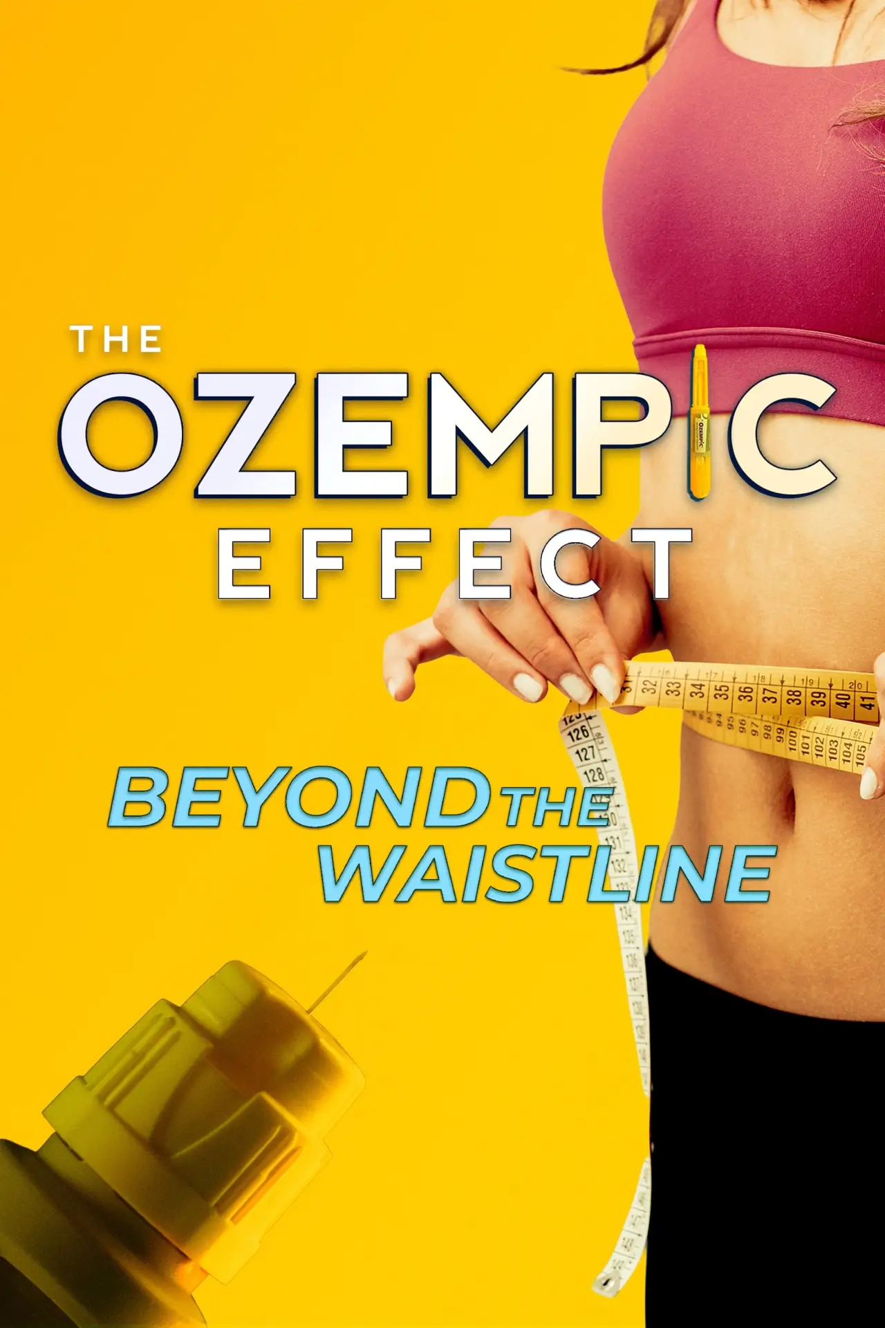 Постер к фильму "The Ozempic Effect: Beyond the Waistline"
