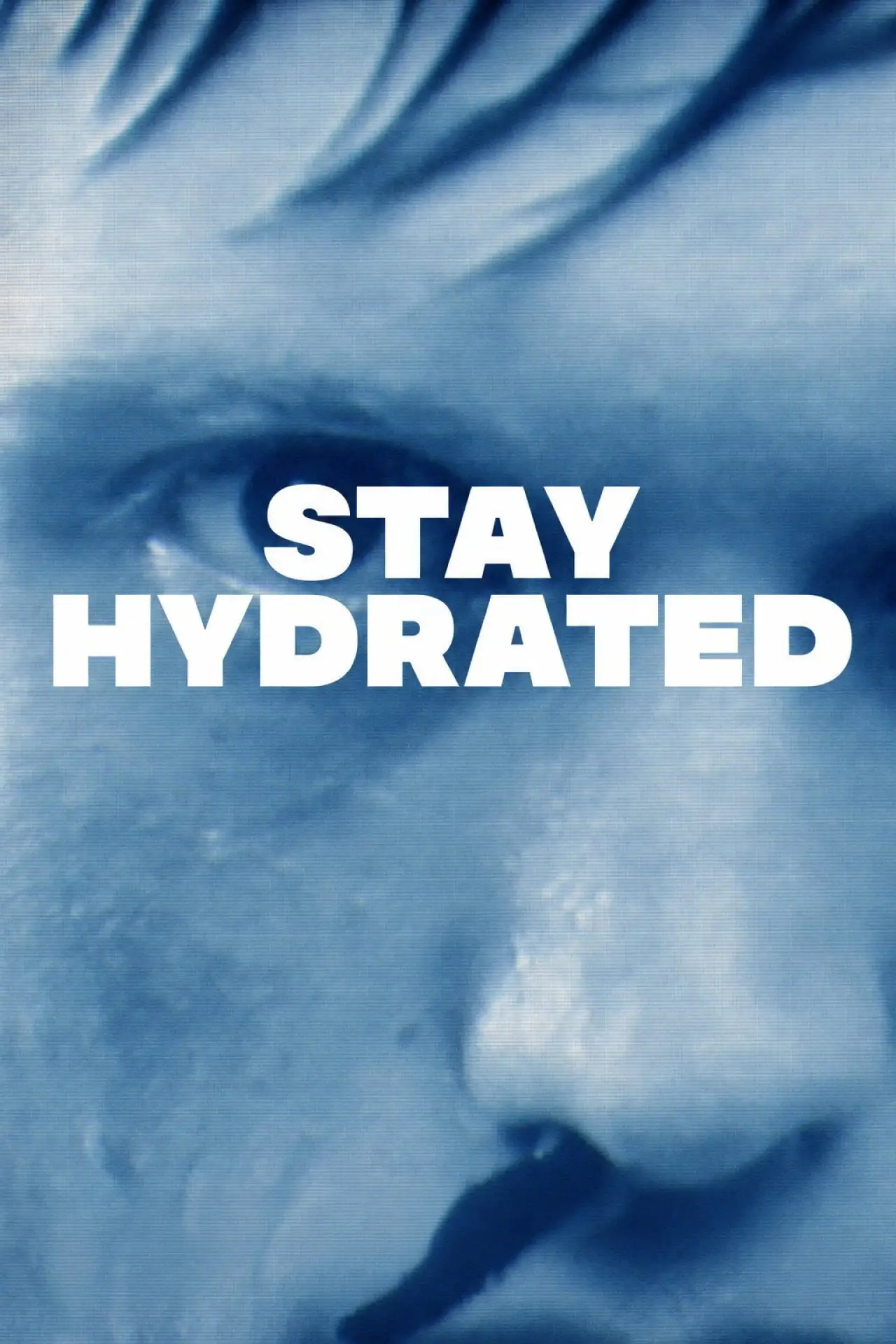 Постер к фильму "Stay Hydrated"