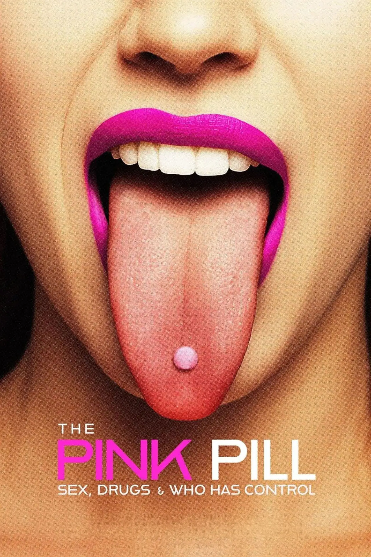 Постер к фильму "The Pink Pill: Sex, Drugs and Who Has Control"
