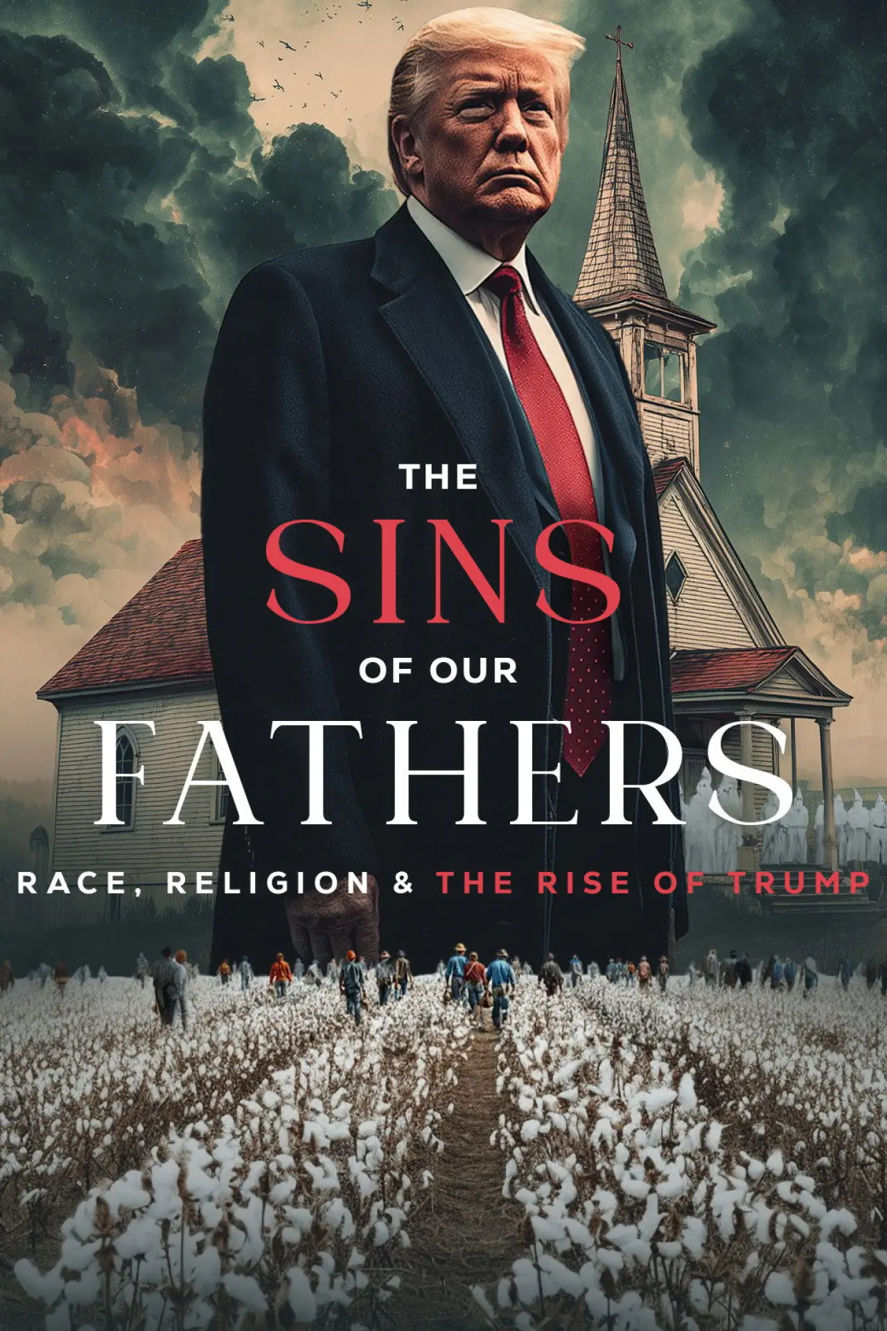 Постер к фильму "The Sins of our Fathers: Race, Religion, and the Rise of Trump"