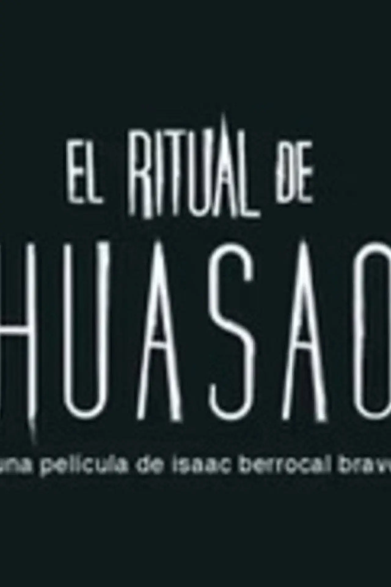 Постер к фильму "El Ritual de Huasao"