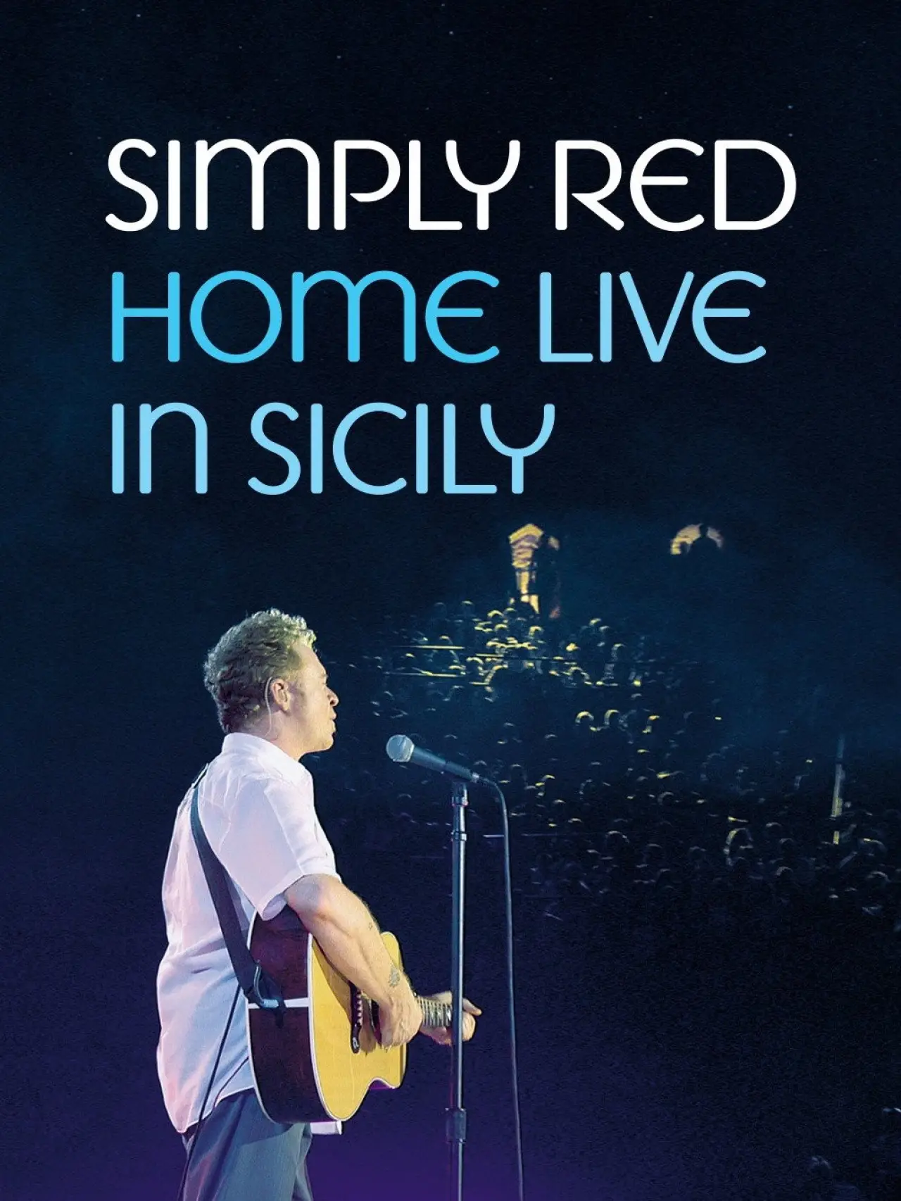 Постер к фильму "Simply Red - Home: Live in Sicily"
