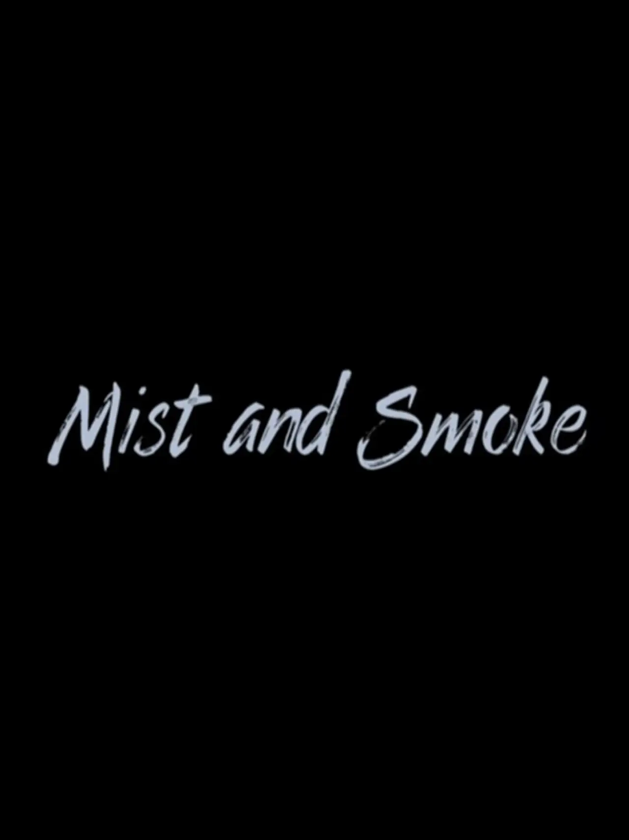 Постер к фильму "Mist and Smoke"