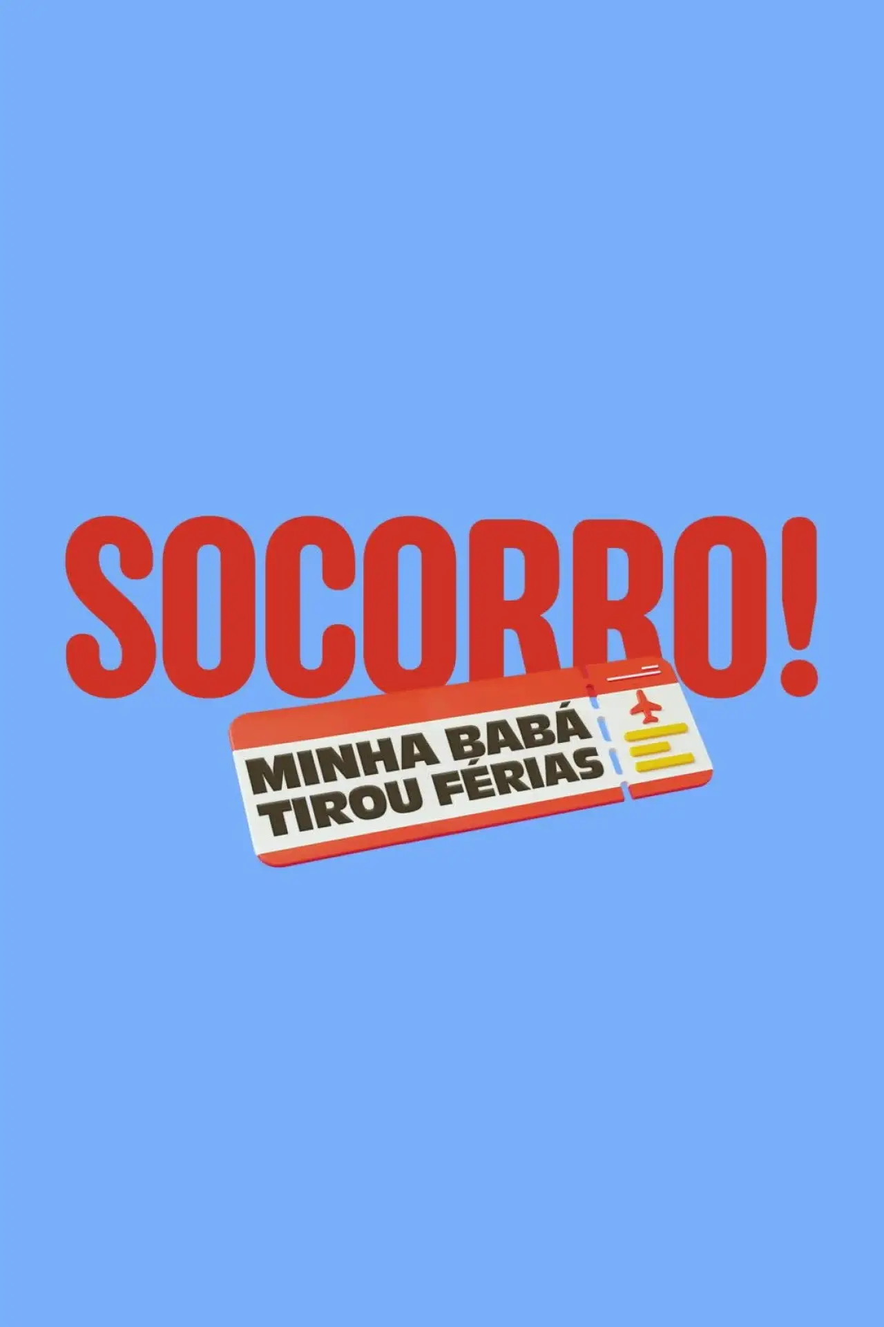 Постер к фильму "Socorro! Minha Babá Tirou Férias!"