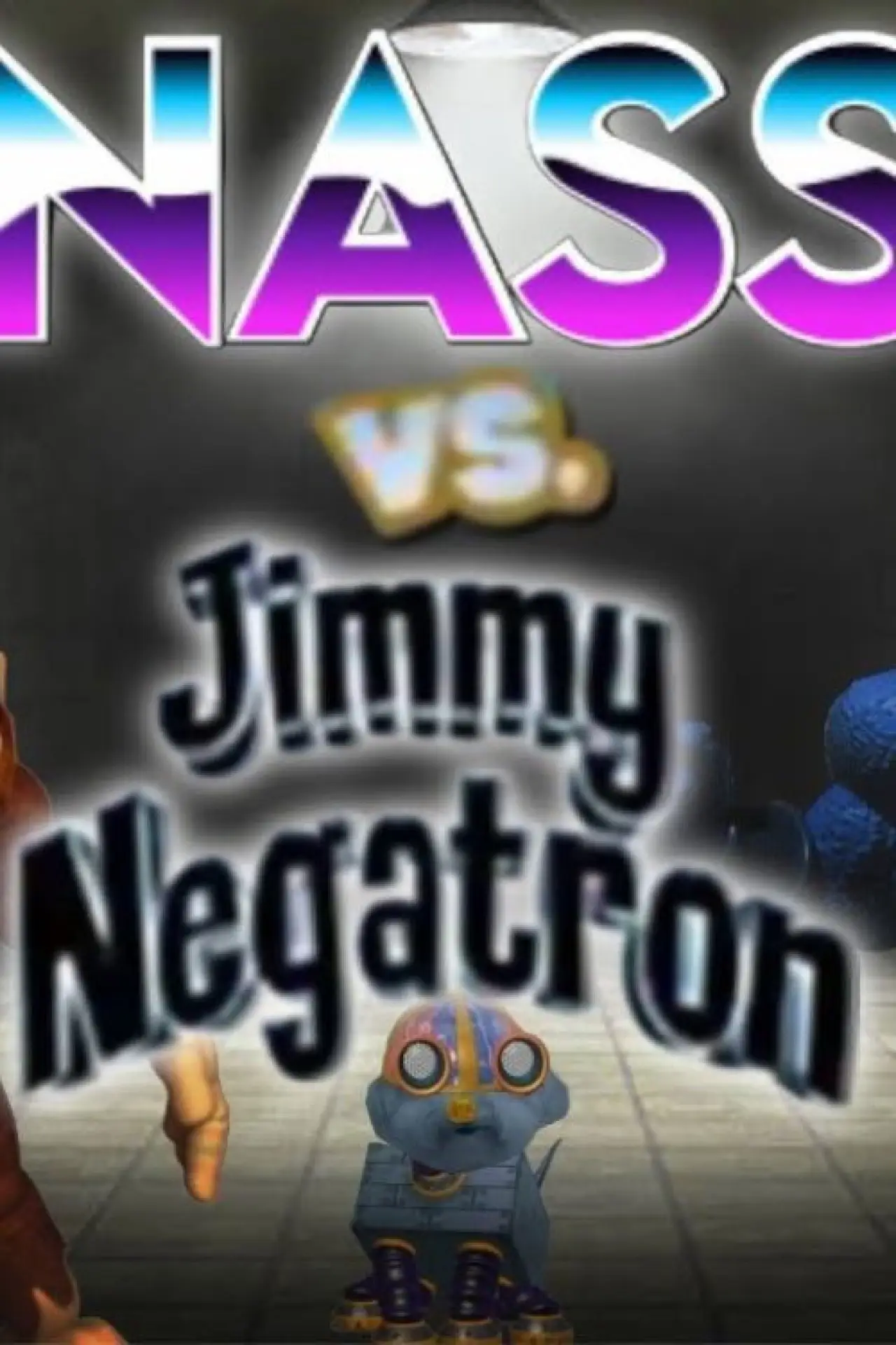 Постер к фильму "Nass VS Jimmy Negatron"