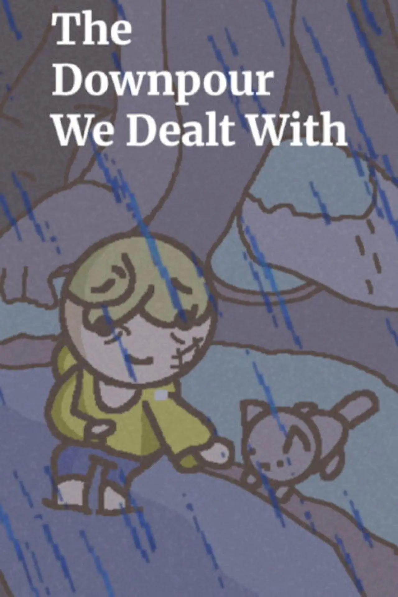 Постер к фильму "The Downpour We Dealt With"