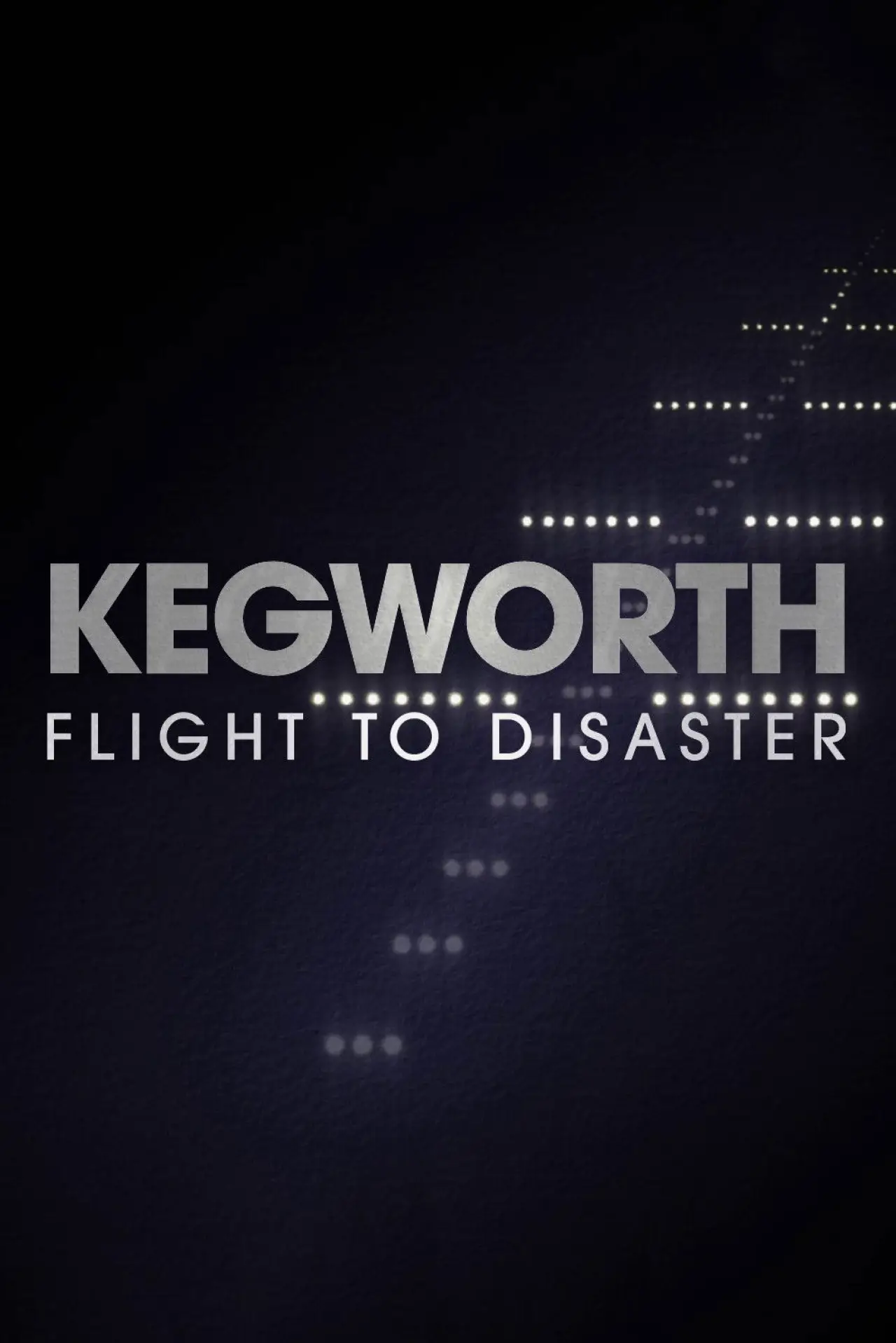Постер к фильму "Kegworth: Flight to Disaster"