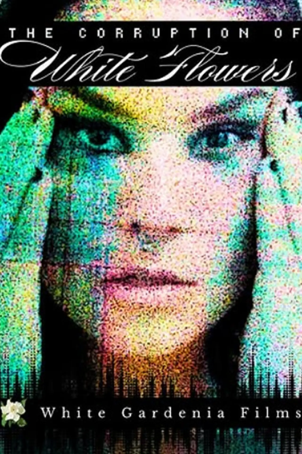 Постер к фильму "The Corruption of White Flowers"