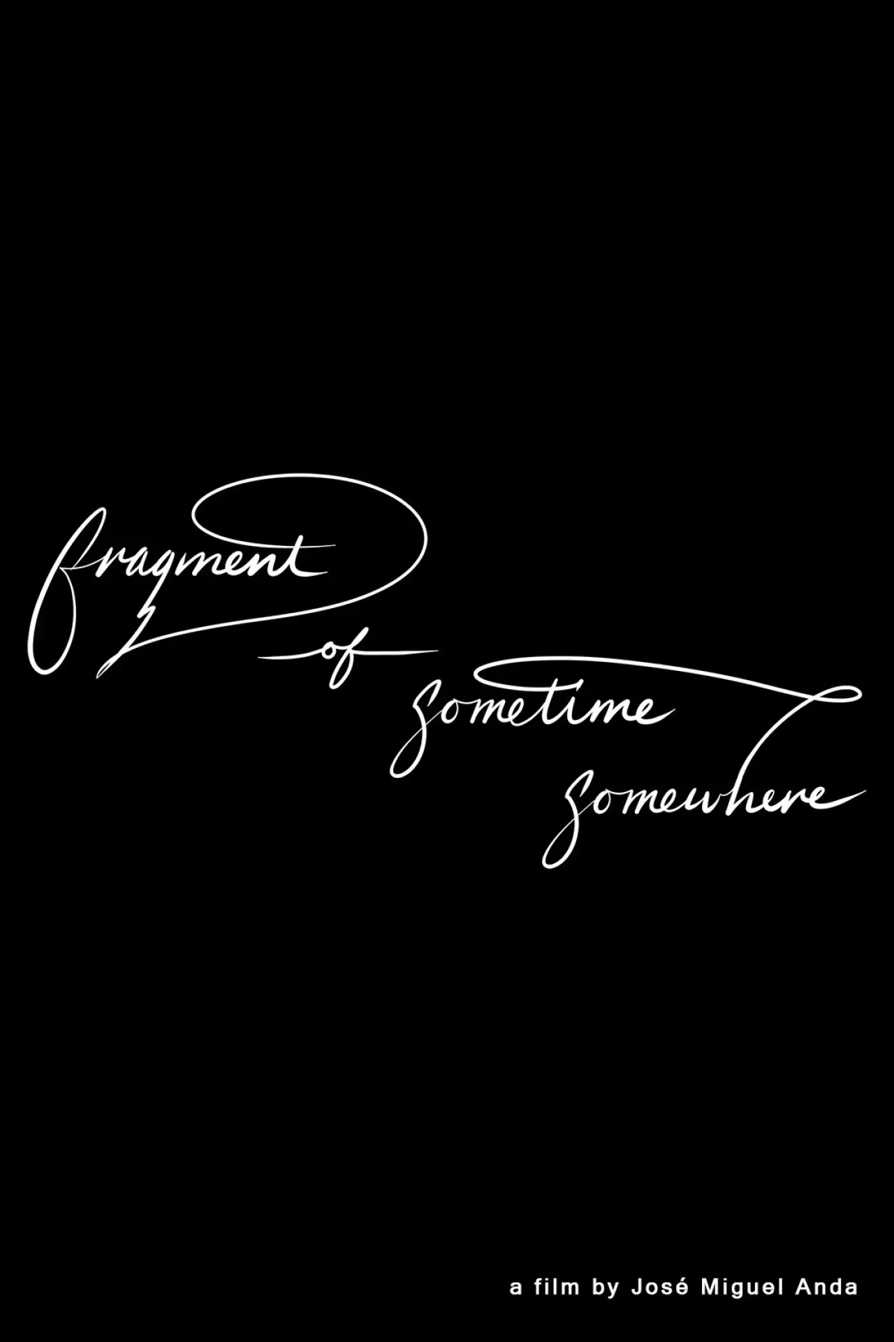 Постер к фильму "Fragment of sometime, somewhere"