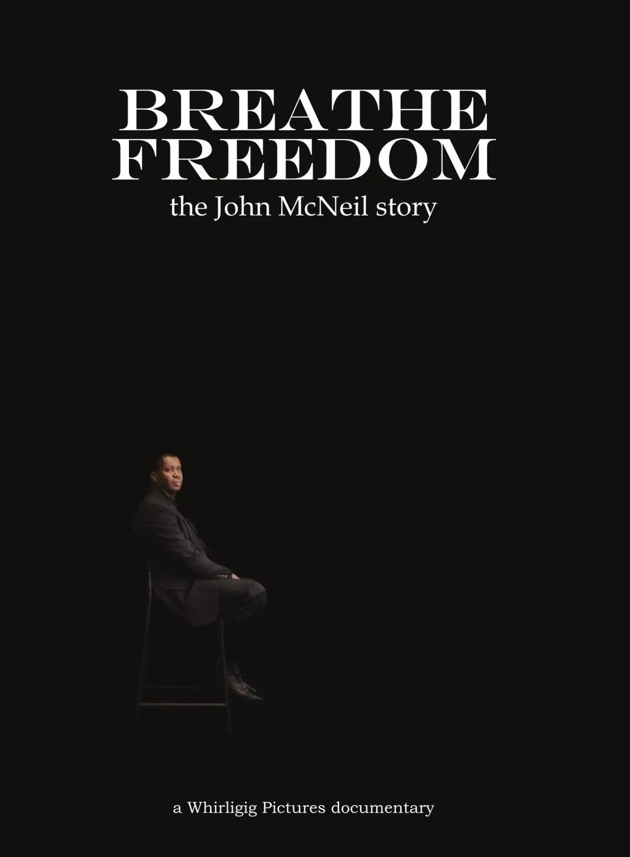 Постер к фильму "Breathe Freedom: the John McNeil story"