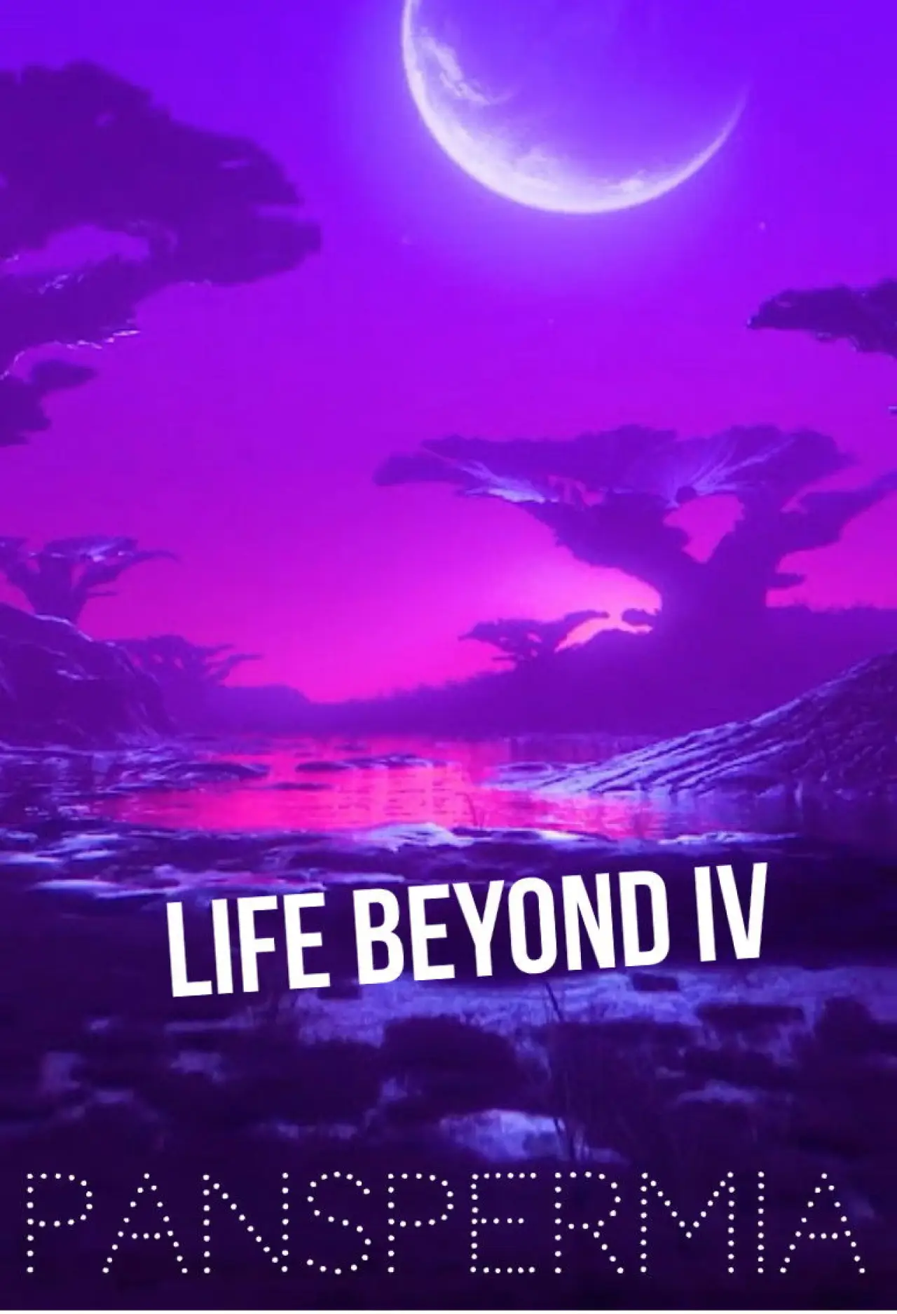 Постер к фильму "Life Beyond IV: PANSPERMIA"