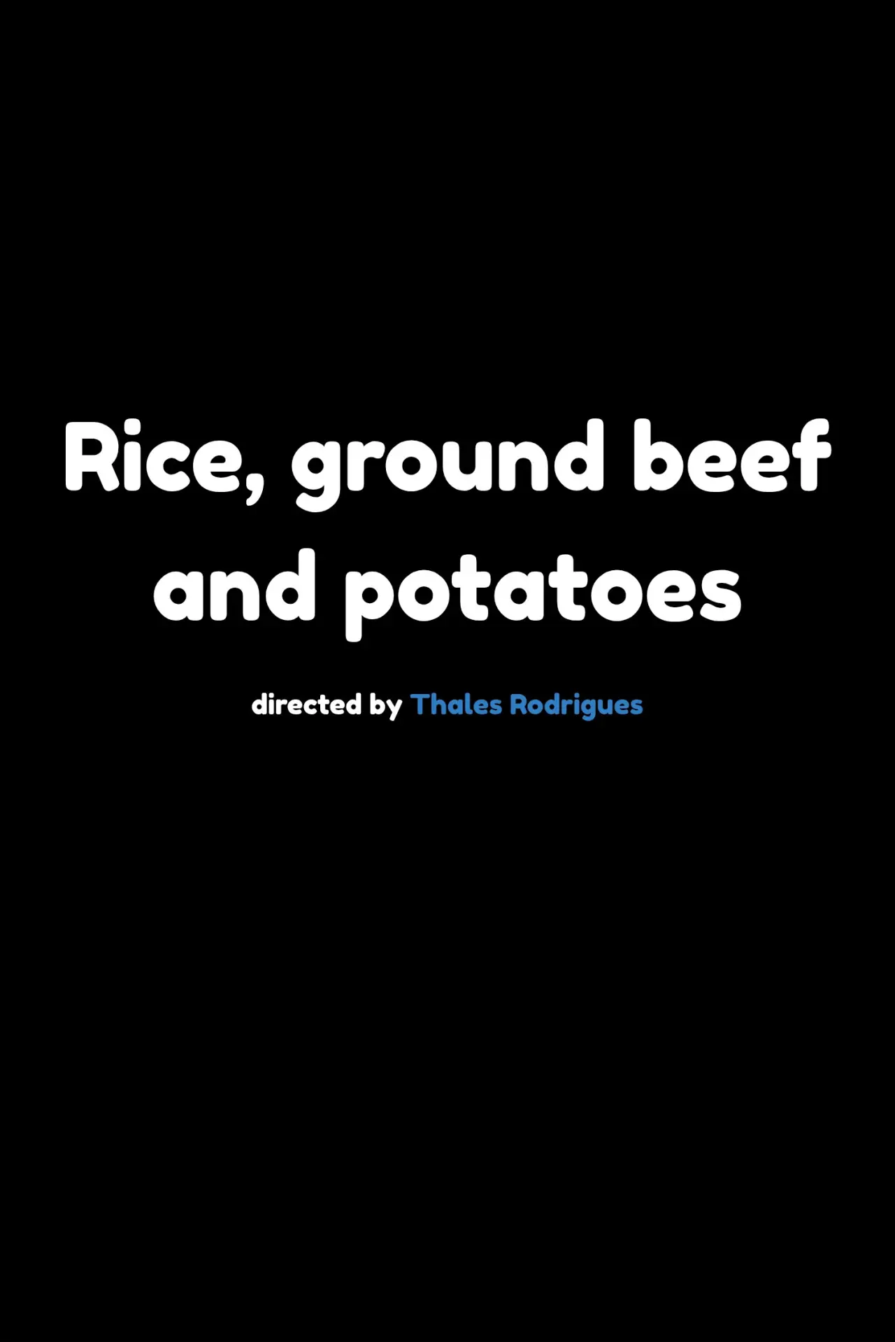 Постер к фильму "Rice, Ground Beef and Potatoes"