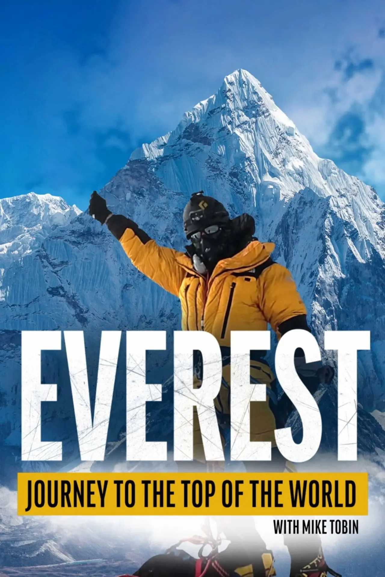 Постер к фильму "Everest: Journey to the Top of the World with Mike Tobin"