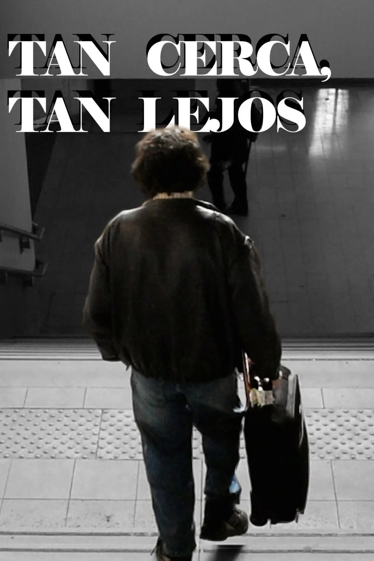 Постер к фильму "Tan cerca, tan lejos"