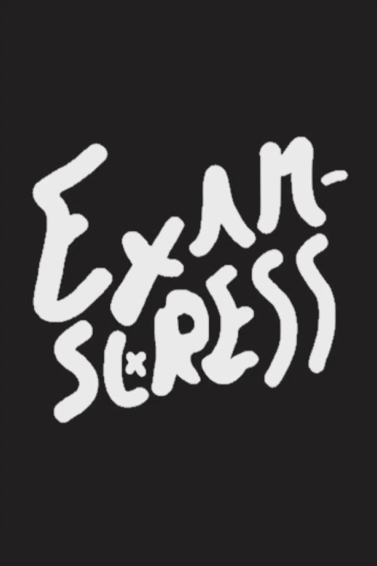 Постер к фильму "EXAMSTRESS"