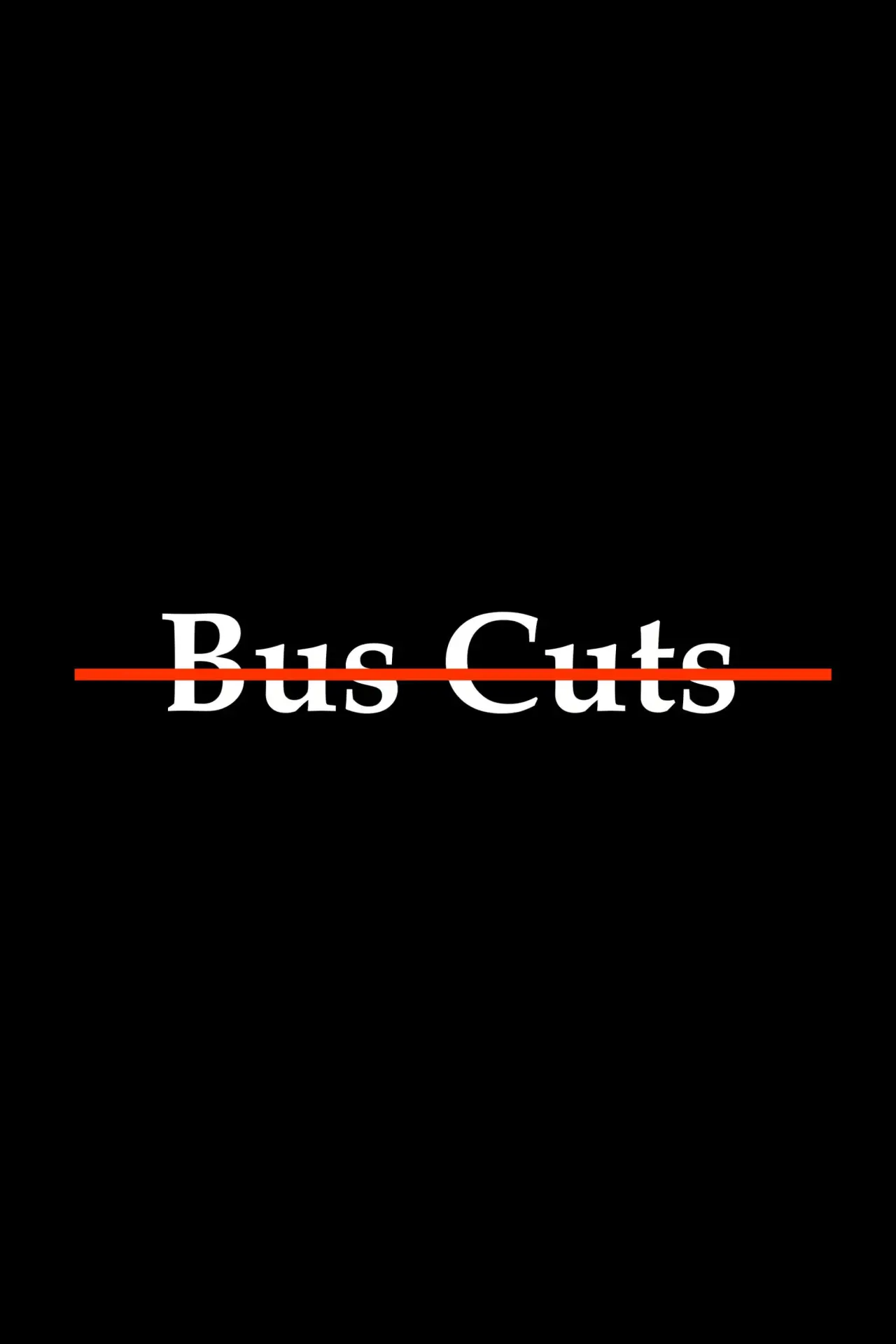 Постер к фильму "Bus Cuts"