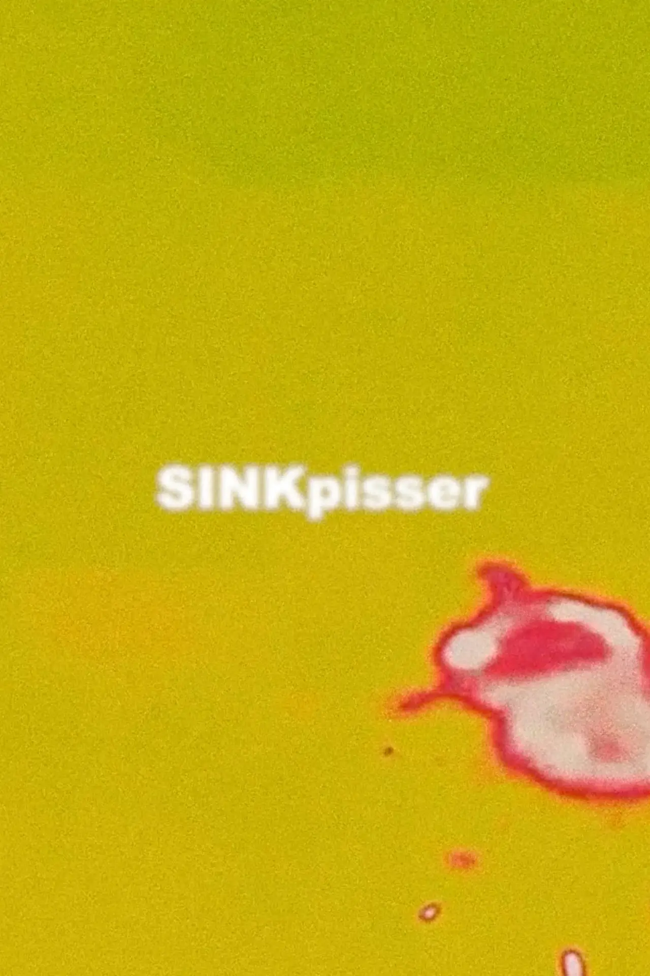Постер к фильму "SINKpisser"