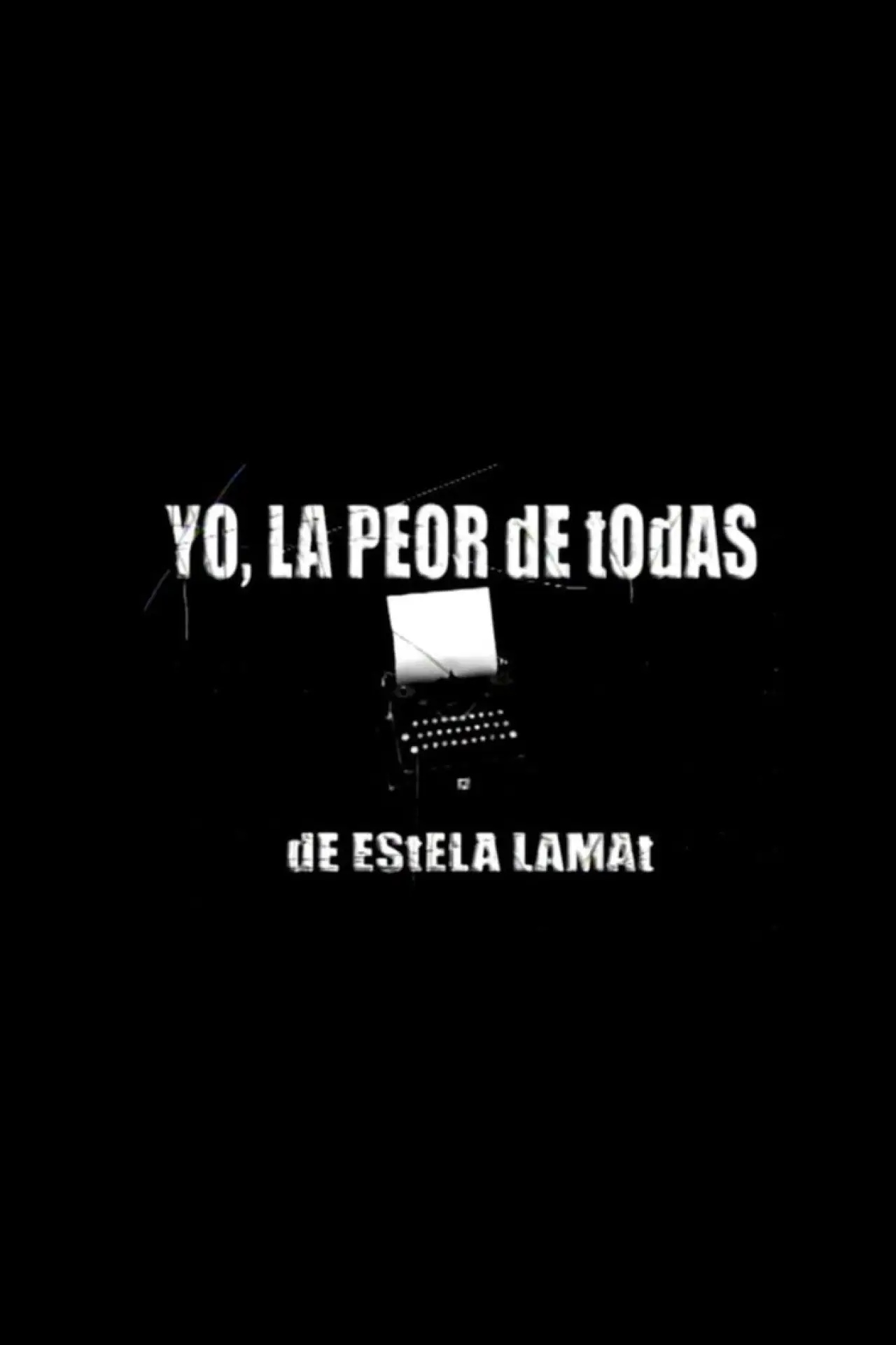 Постер к фильму "Yo, La Peor de Todas"
