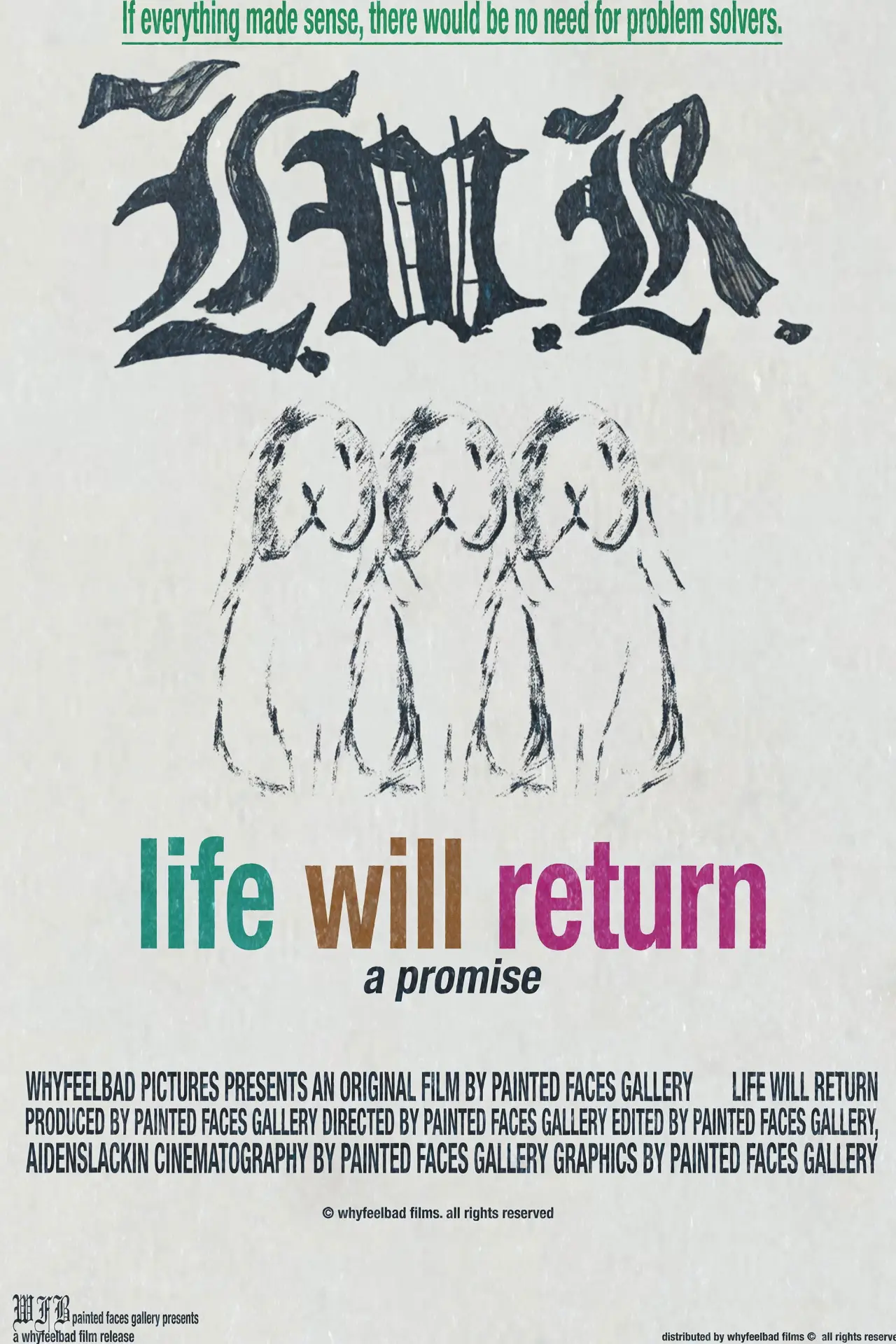 Постер к фильму "Life Will Return By Painted Faces Gallery"