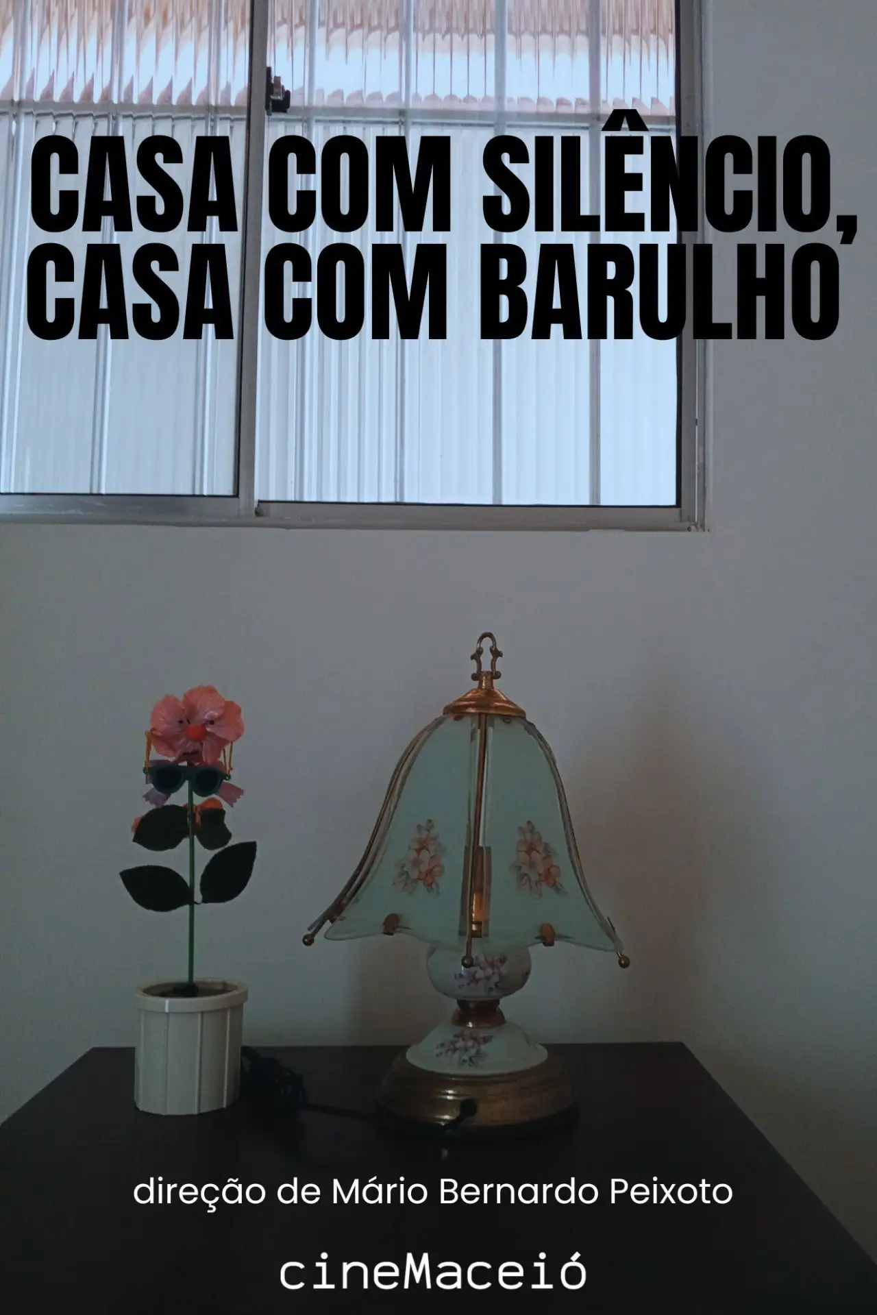 Постер к фильму "Casa com Silêncio, Casa com Barulho"