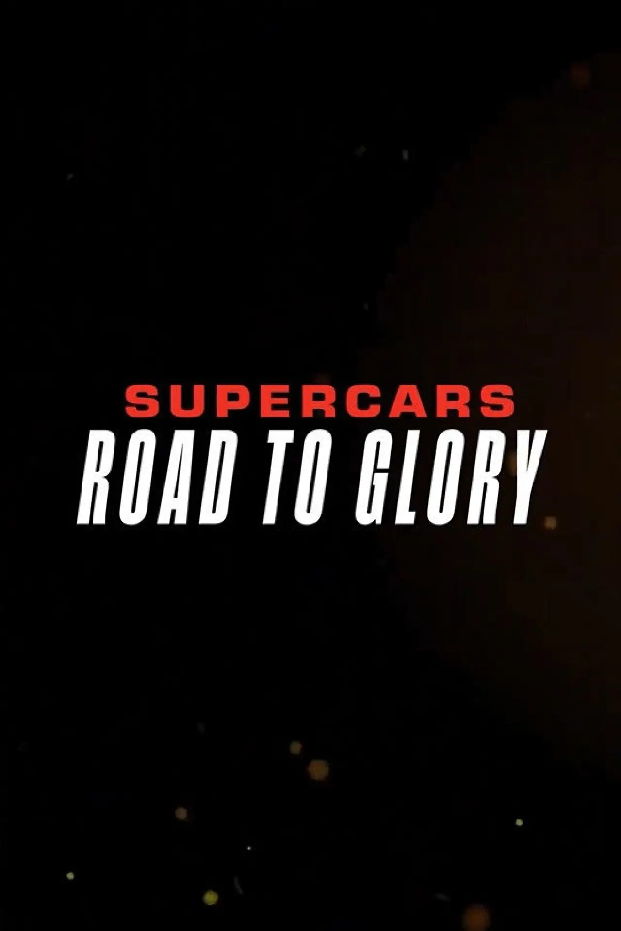 Постер к фильму "Supercars - Road to Glory"