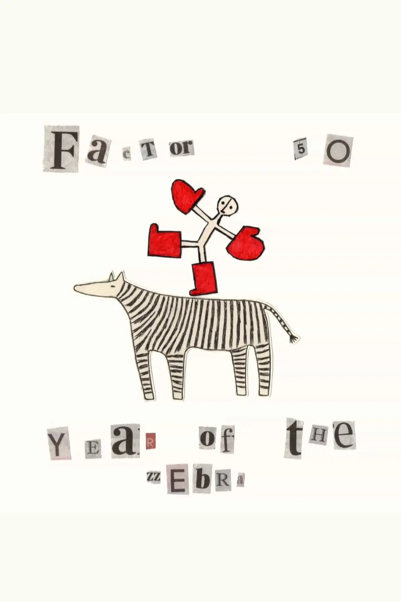 Постер к фильму "Factor 50 - Year of The Zebra"