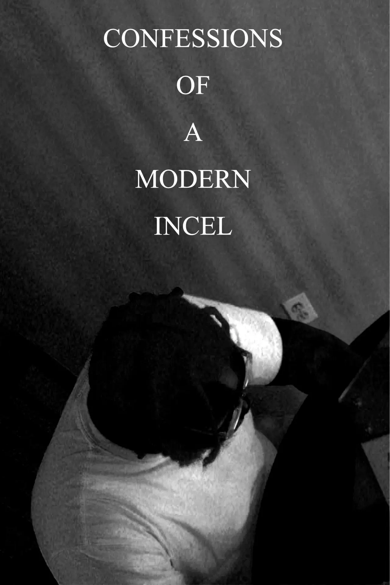 Постер к фильму "Confessions of a Modern Incel"
