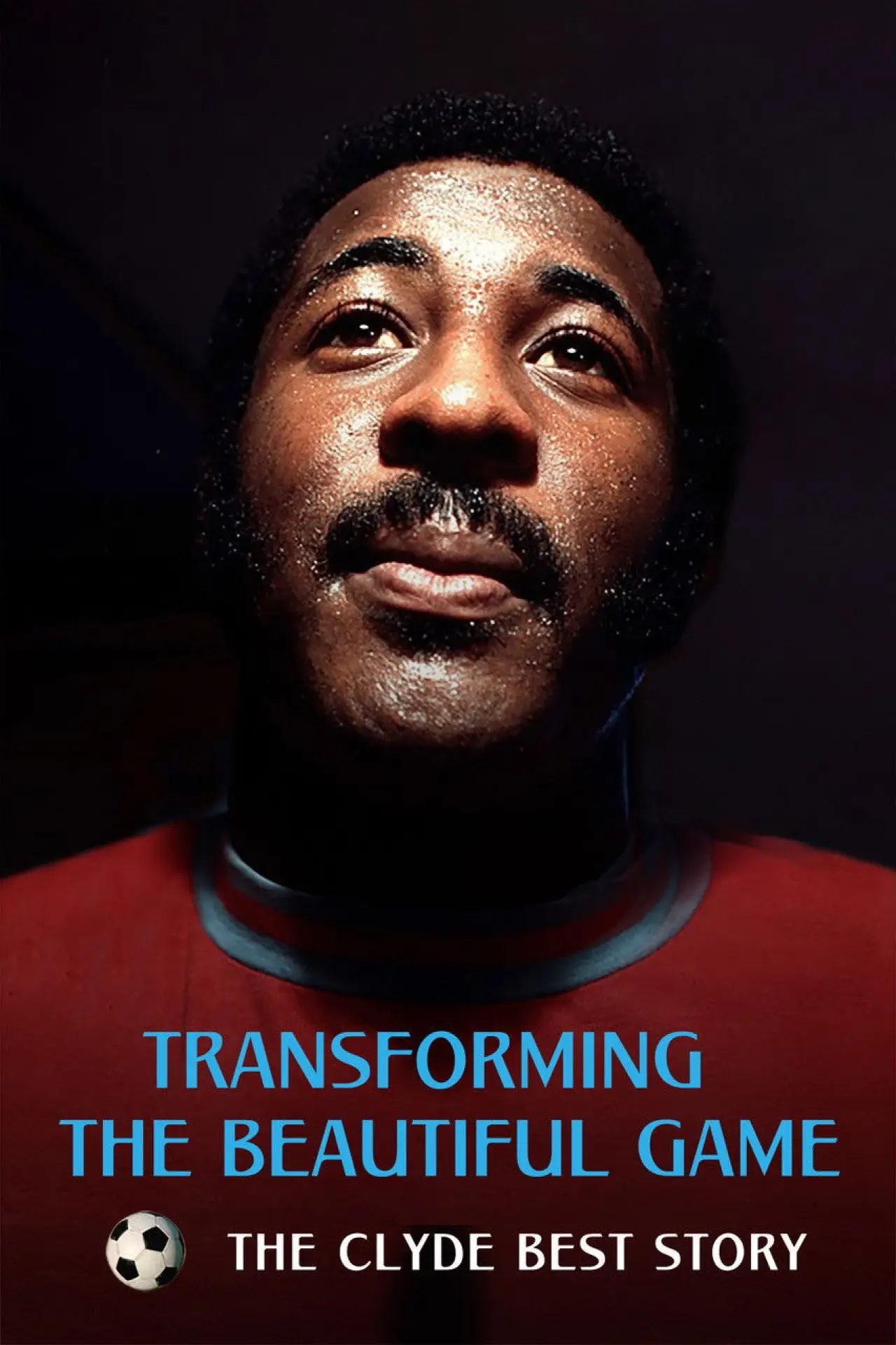 Постер к фильму "Transforming the Beautiful Game: The Clyde Best Story"
